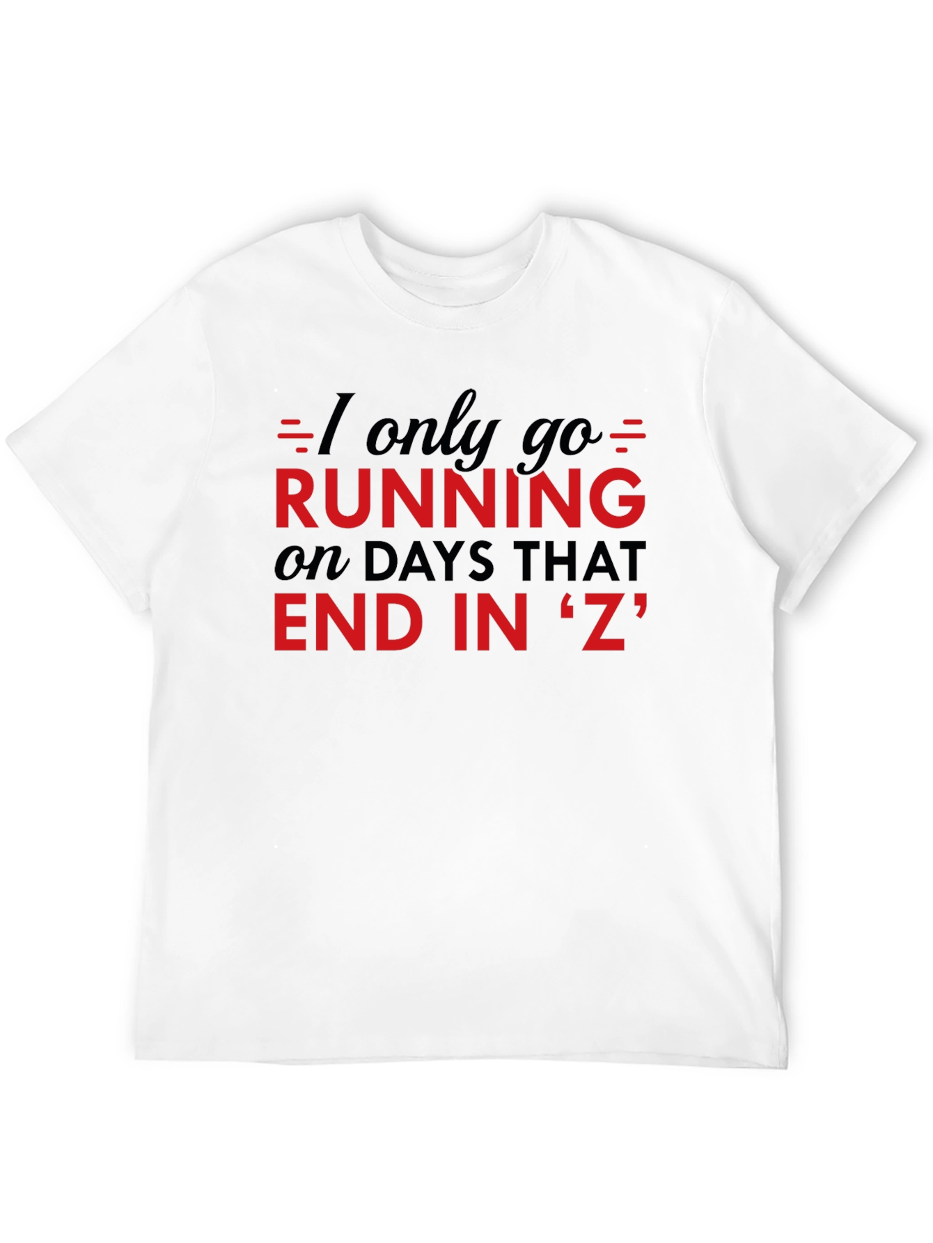 Funny Running Days End In Z T-Shirt