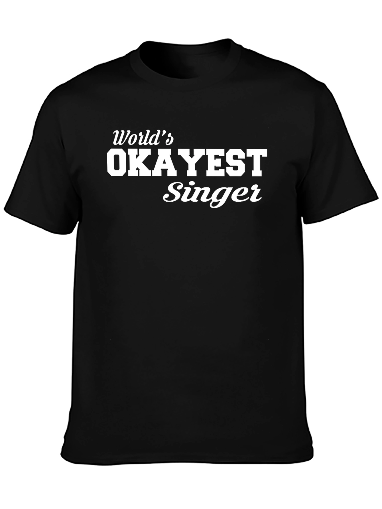 Worlds Okayest Singer Graphic Tee