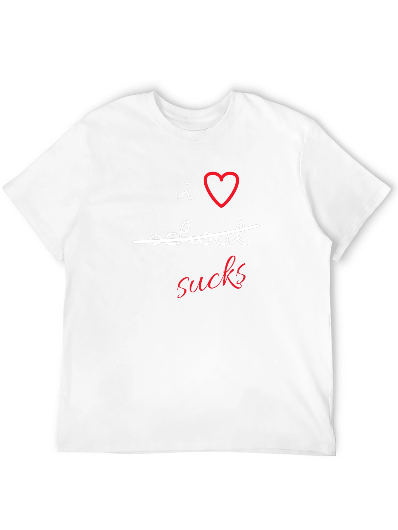 I Love School Sucks T-Shirt