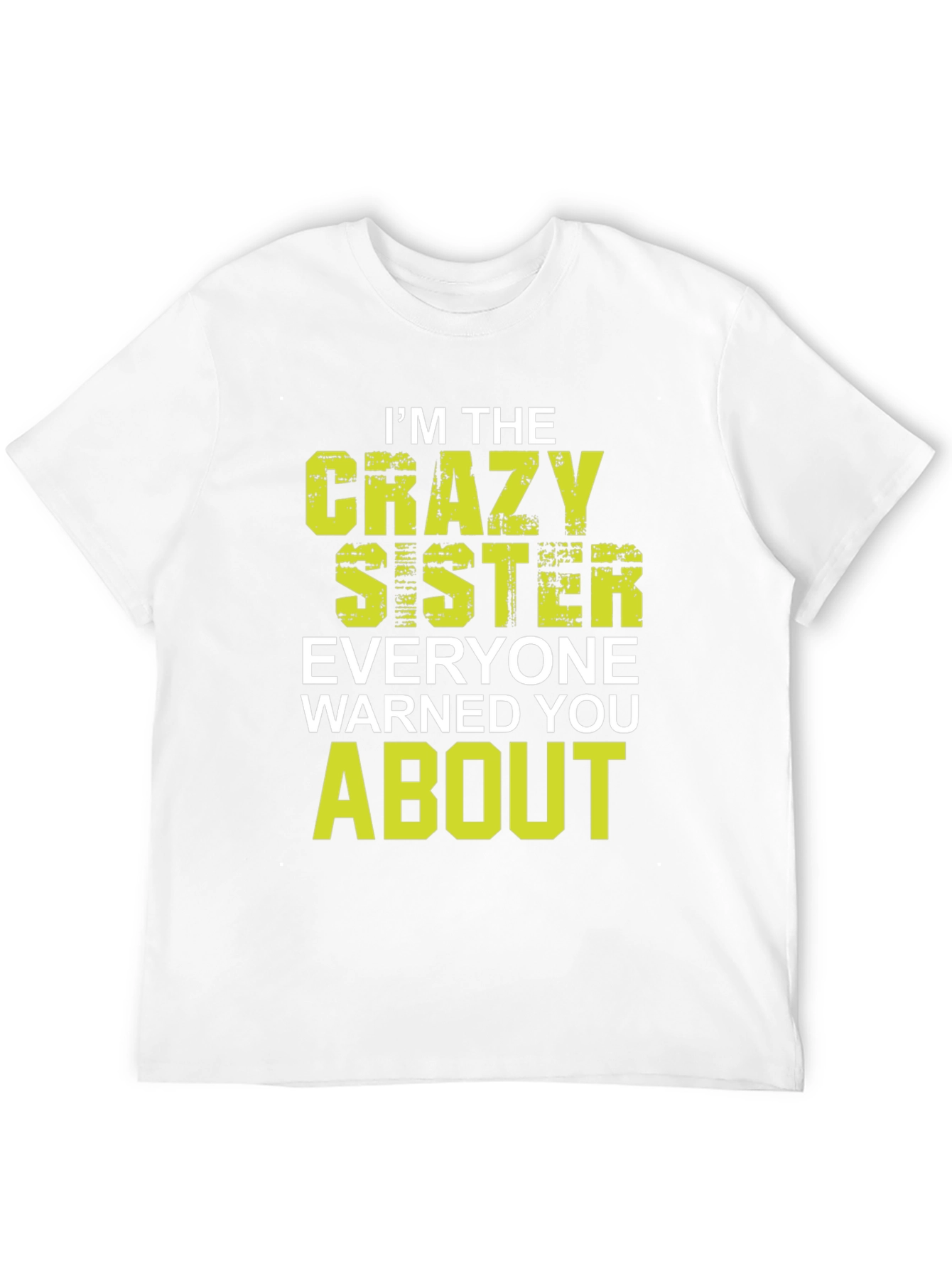 Crazy Sister T-Shirt - Funny Sister Gift