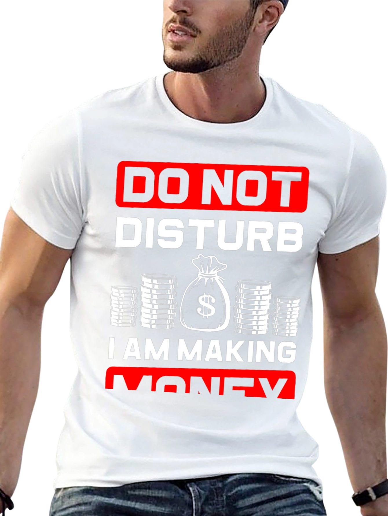 Do Not Disturb I Am Making Money T-Shirt