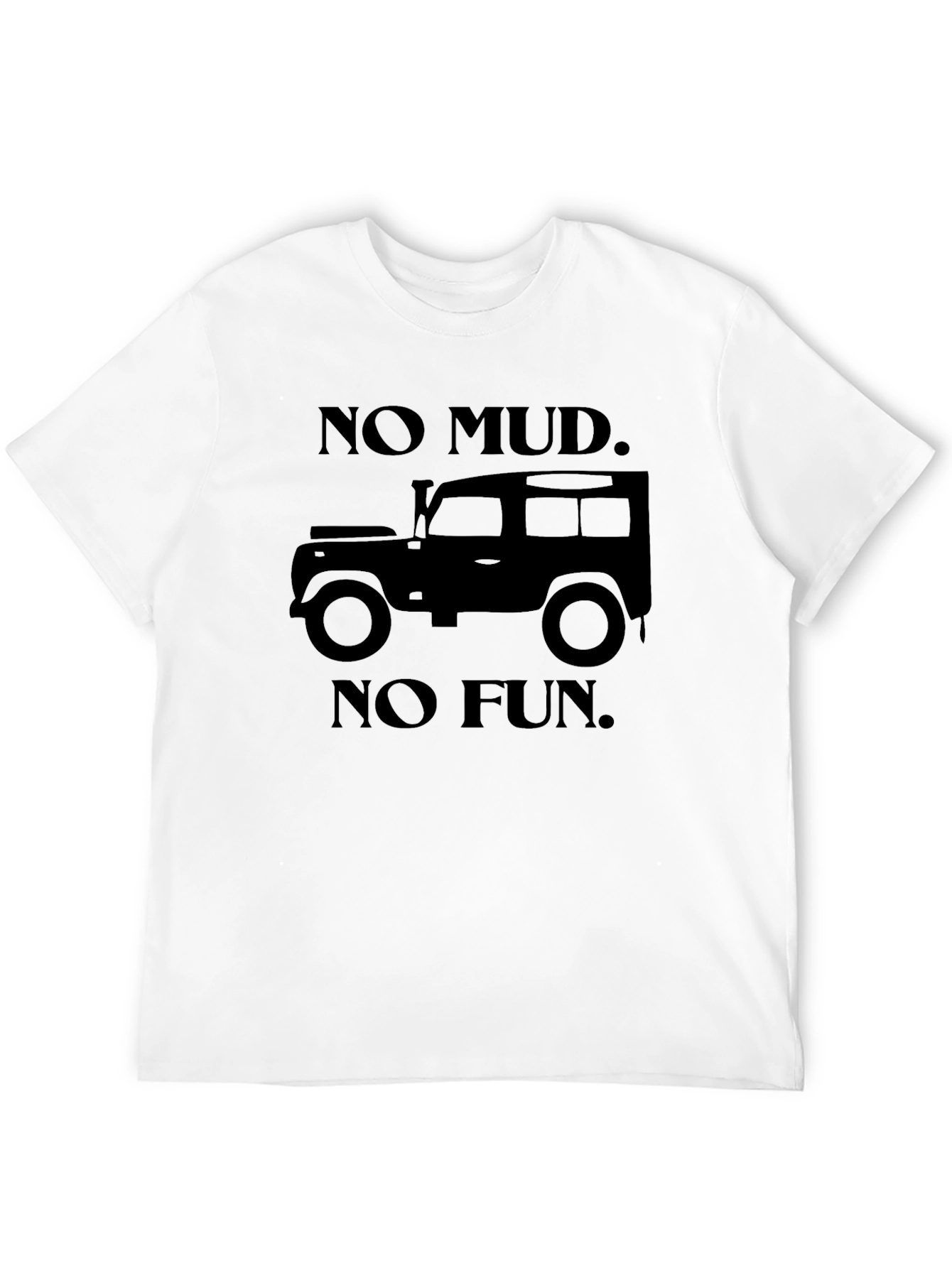 No Mud No Fun T-Shirt - Off-Road Adventure Tee