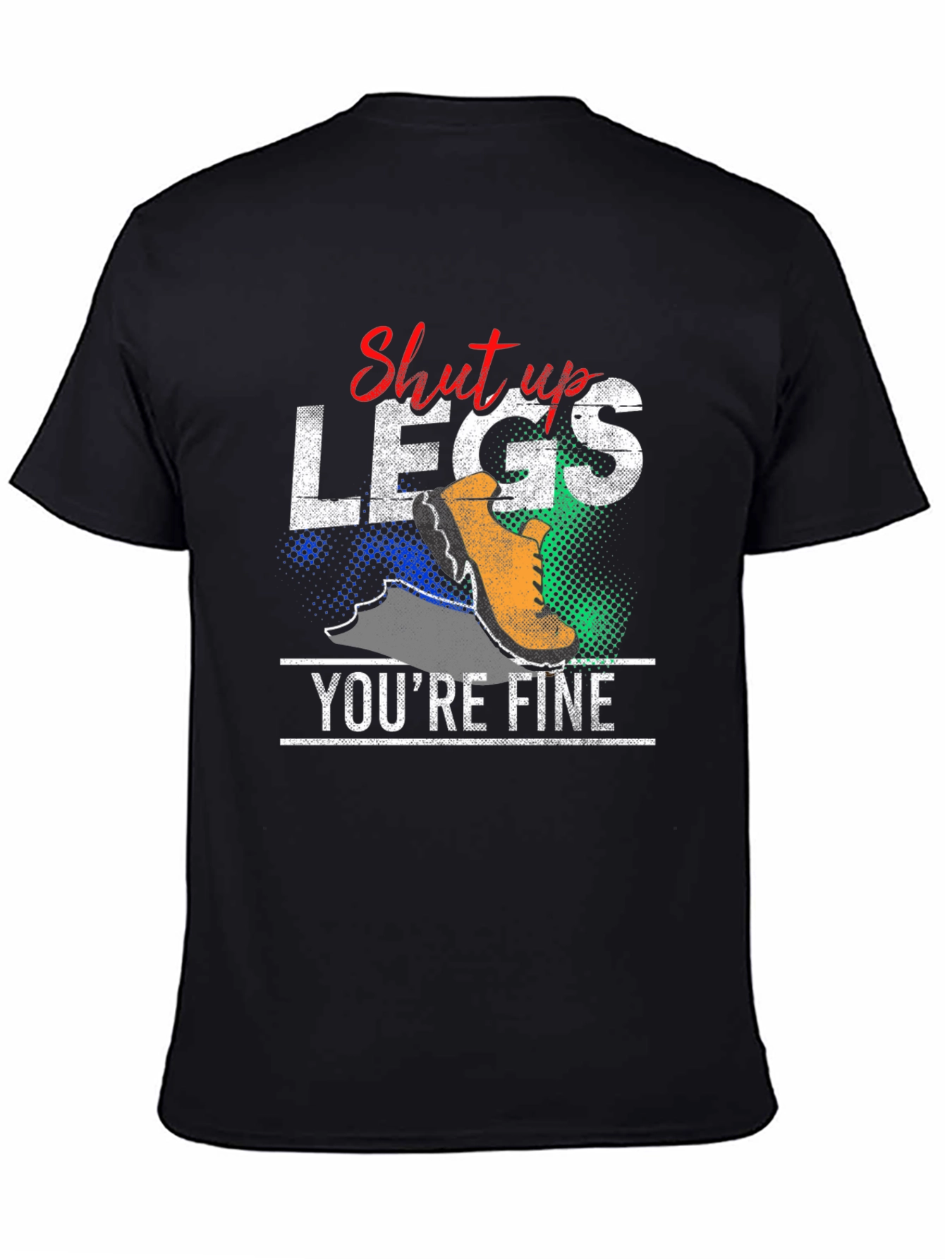 Shut Up Legs Youre Fine Graphic Tee
