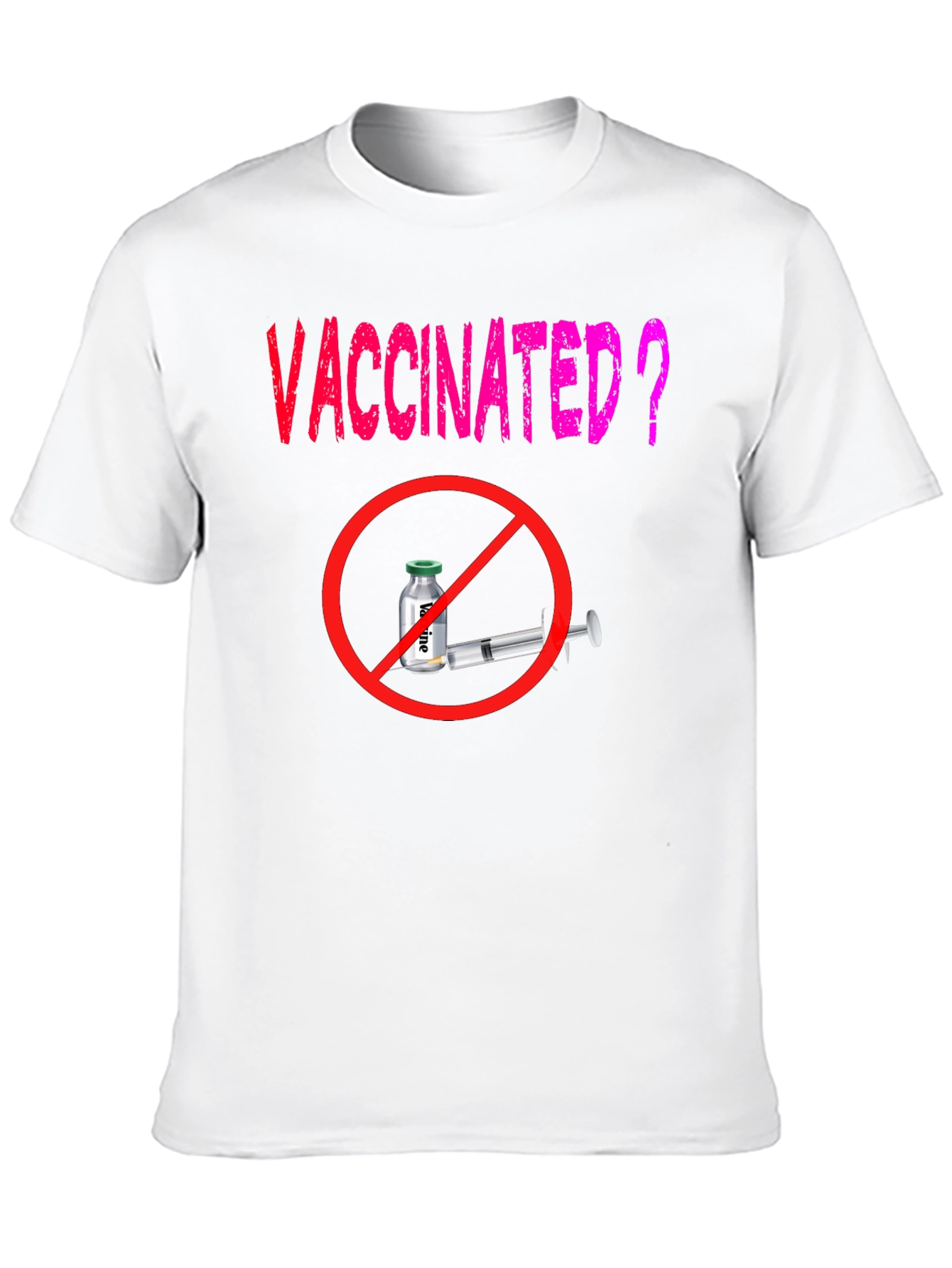 Vaccinated? T-Shirt - Anti-Vaccine Statement Tee