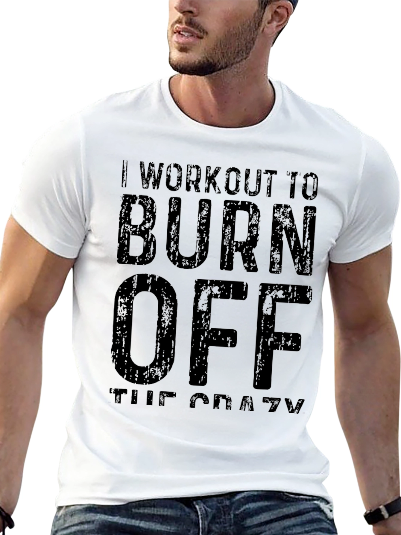 Workout To Burn Off The Crazy T-Shirt