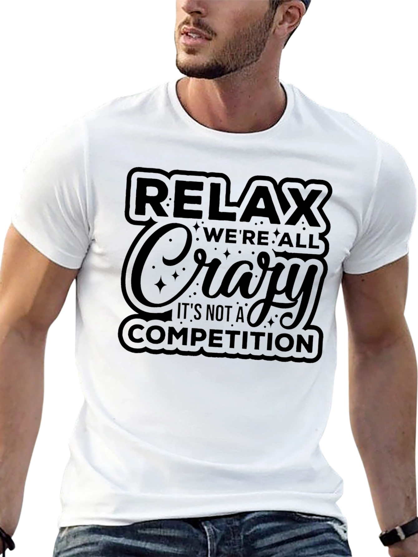 Relax Were All Crazy Graphic T-Shirt