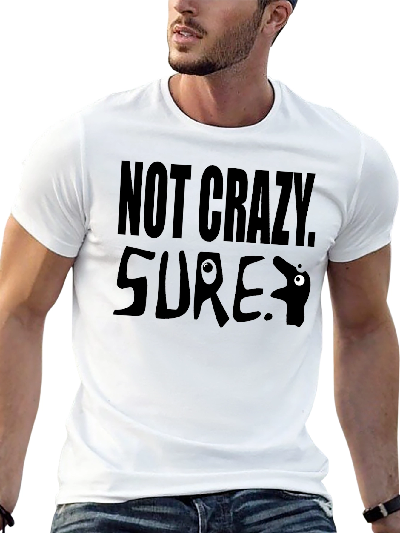 Not Crazy Sure T-Shirt Funny Graphic Tee