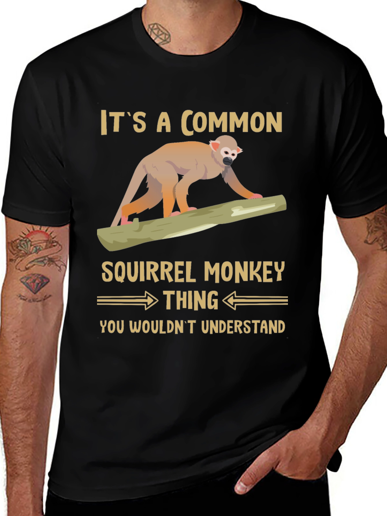 Squirrel Monkey T-Shirt: Common Thing You Wouldnt Understand