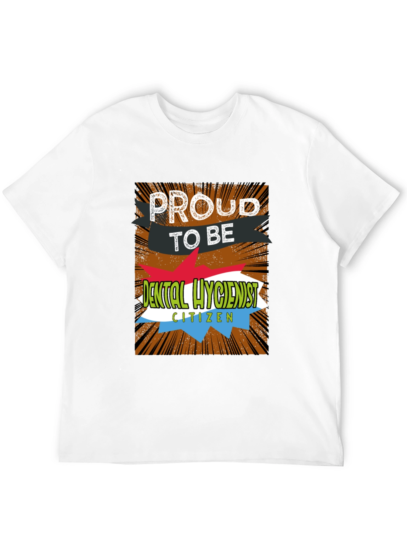 Proud Dental Hygienist T-Shirt - Citizen Design