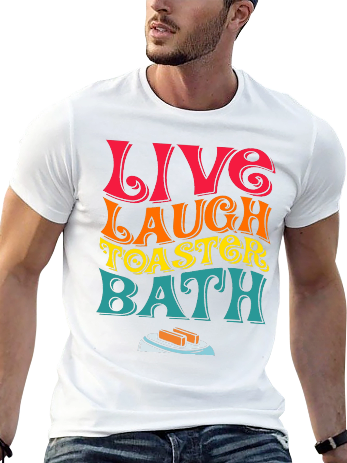 Live Laugh Toaster Bath T-Shirt Funny Graphic Tee