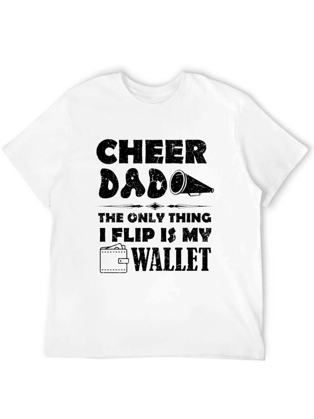 Cheer Dad T-Shirt - I Flip My Wallet