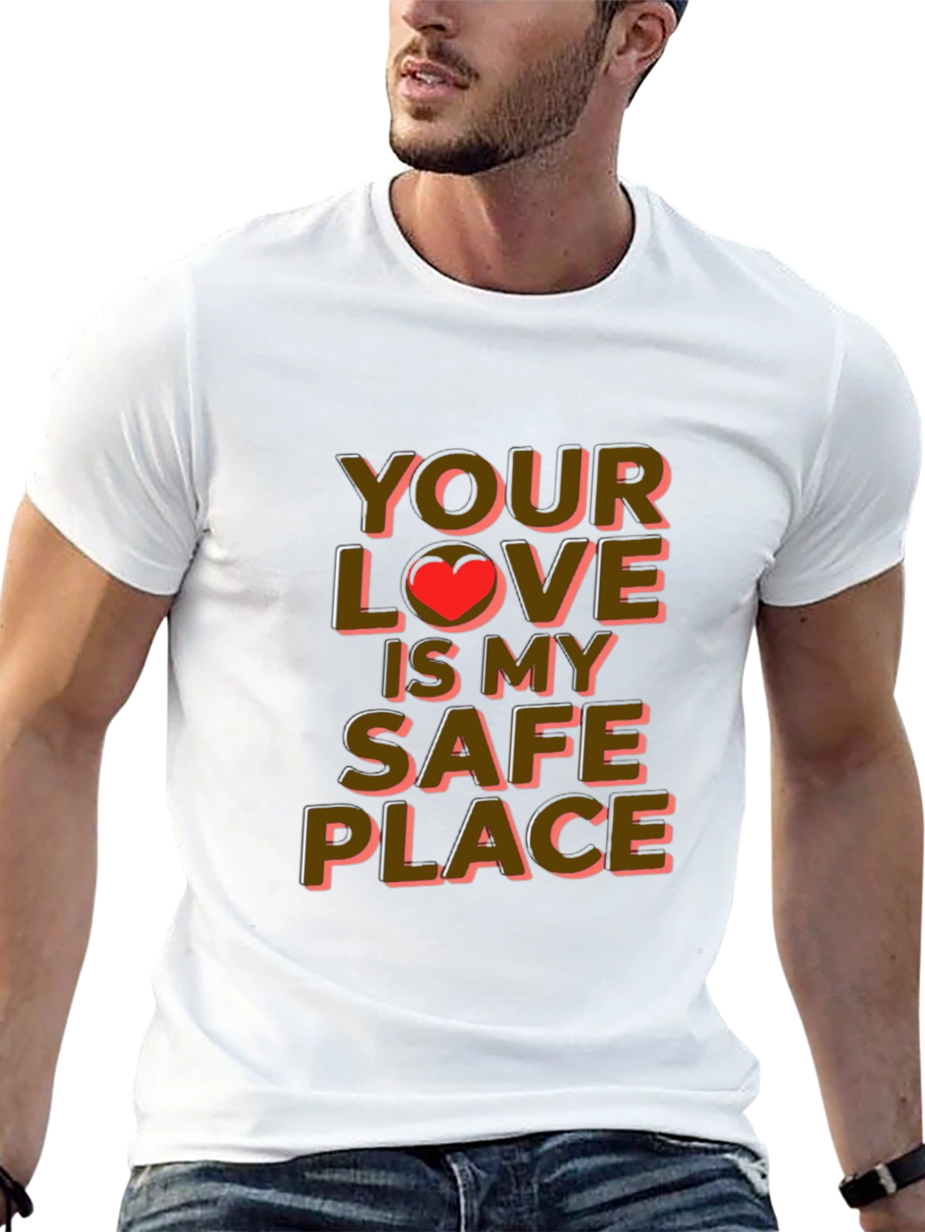 Your Love is My Safe Place Graphic Tee