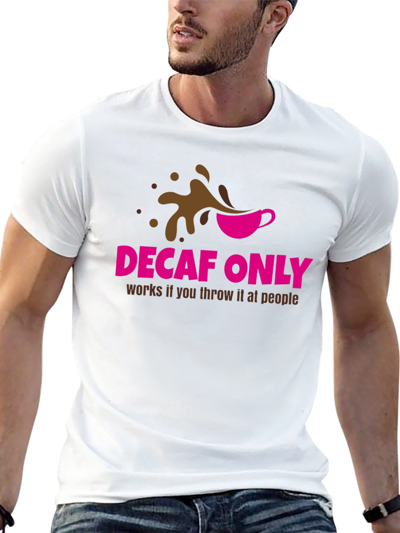 Decaf Only Funny Graphic T-Shirt