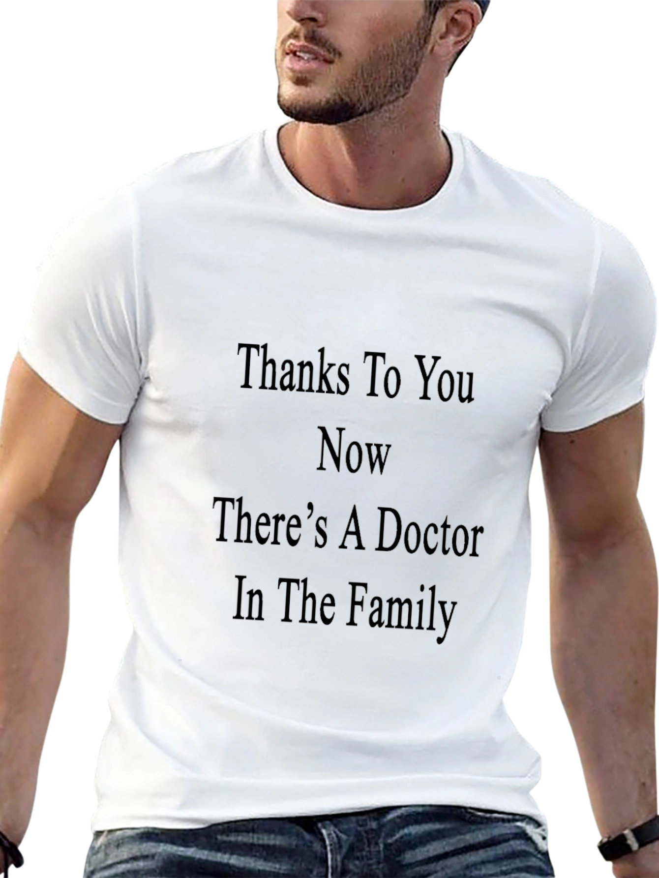 Thanks To You Doctor T-Shirt