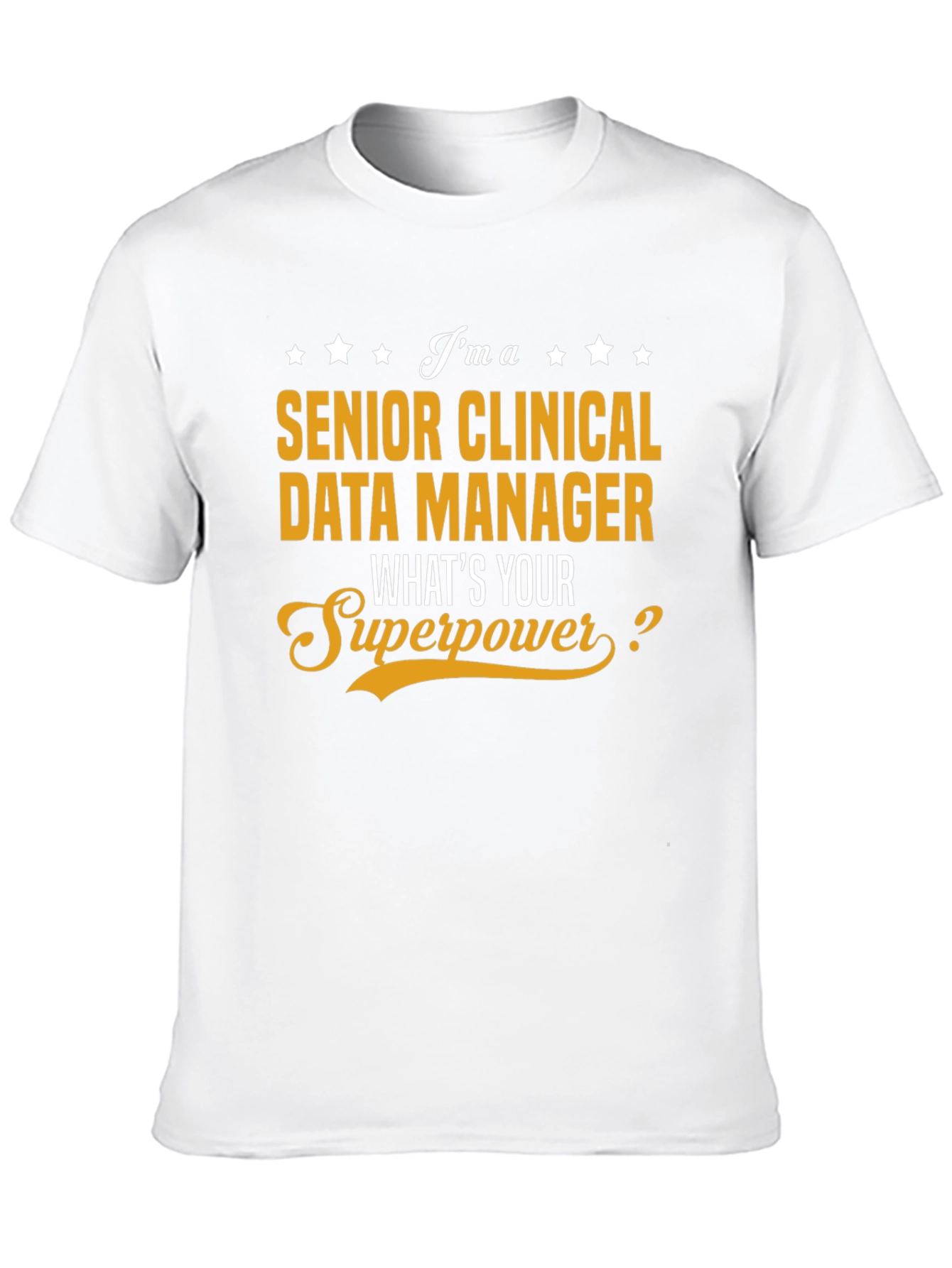 Senior Clinical Data Manager Superpower T-Shirt