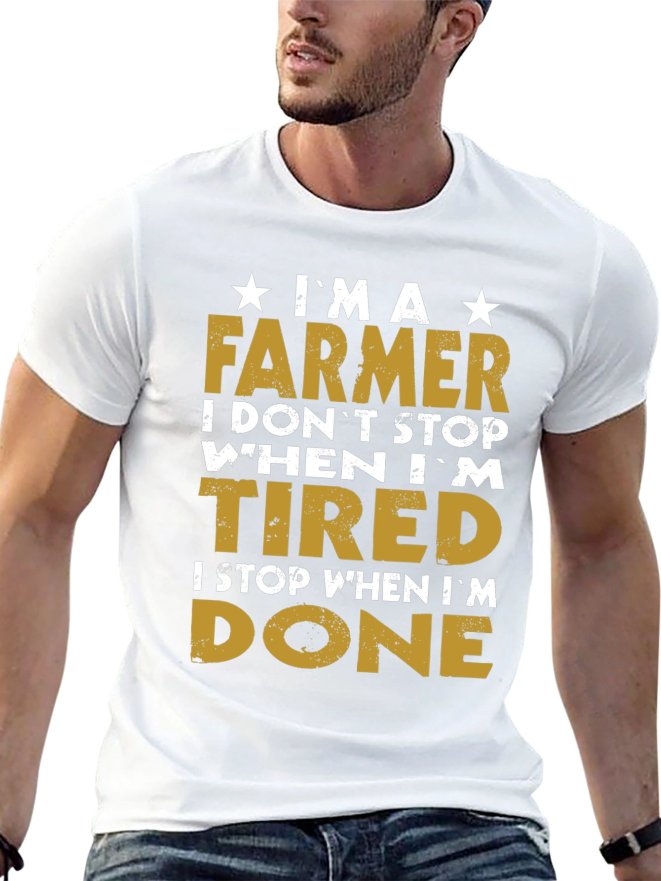 Farmer T-Shirt - I Dont Stop When Im Tired
