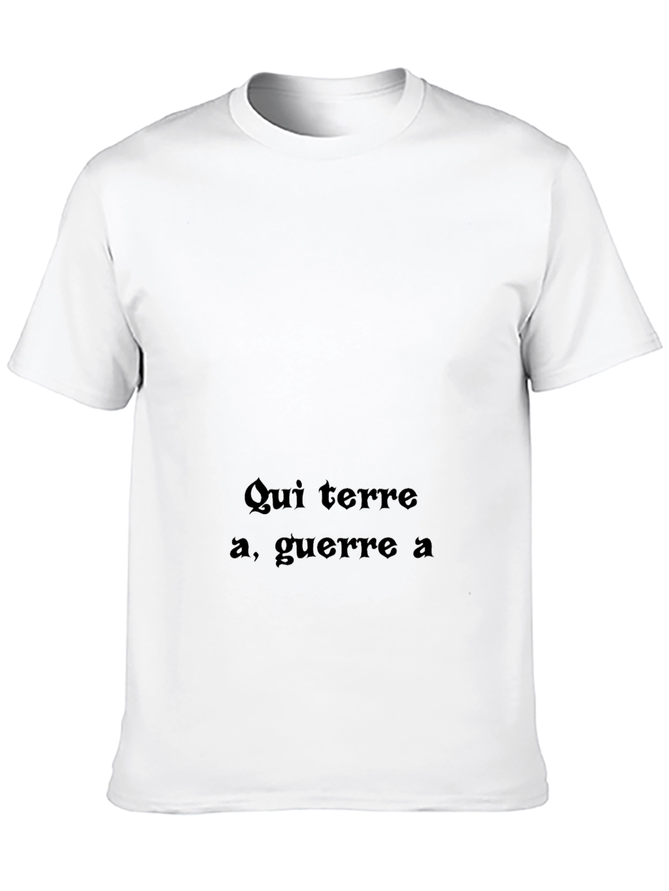 Qui terre a guerre a Black T-Shirt
