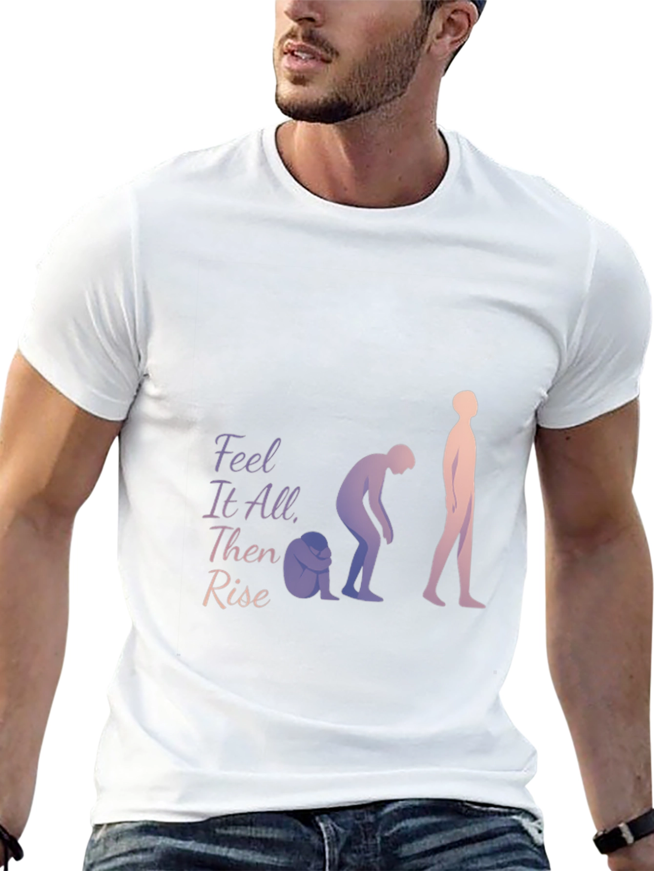 Feel It All Then Rise T-Shirt