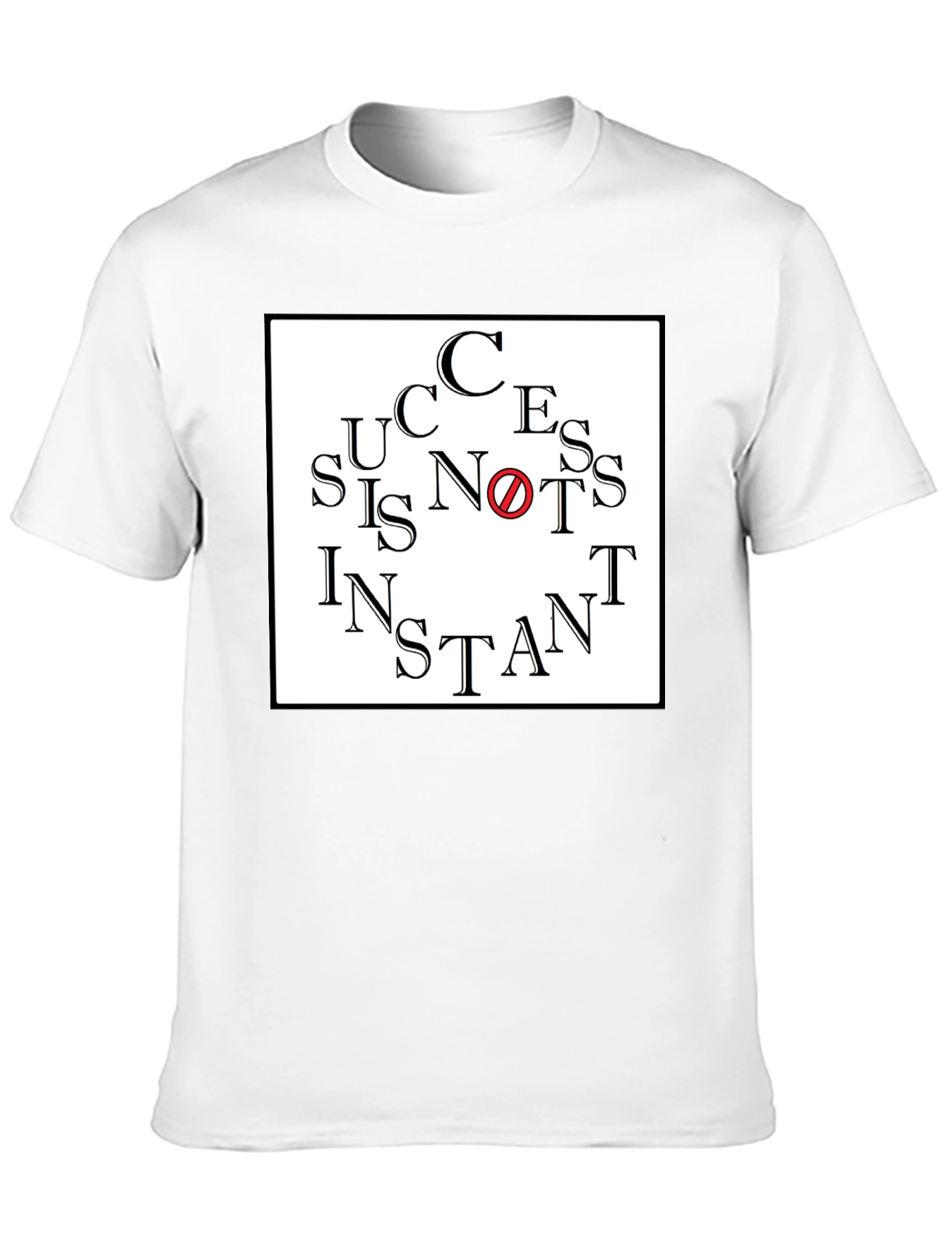 Success is Not Instant T-Shirt