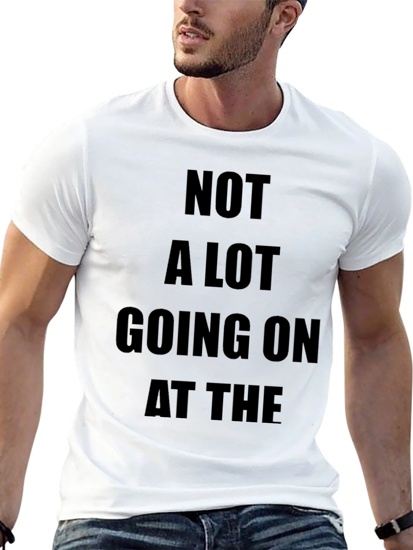 Not A Lot Going On T-Shirt Funny Slogan Tee