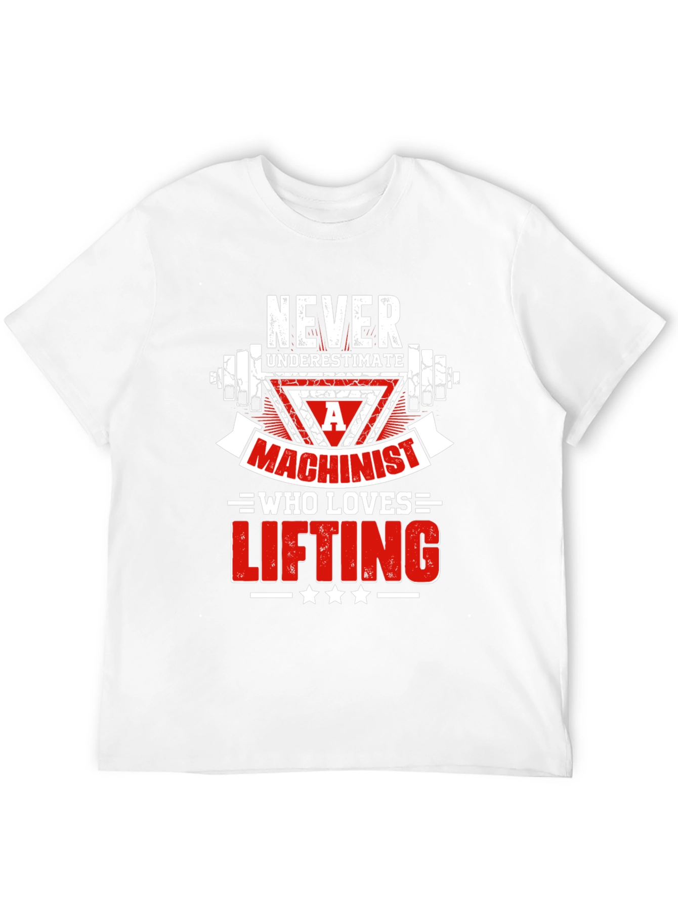 Never Underestimate Machinist Lifting T-Shirt