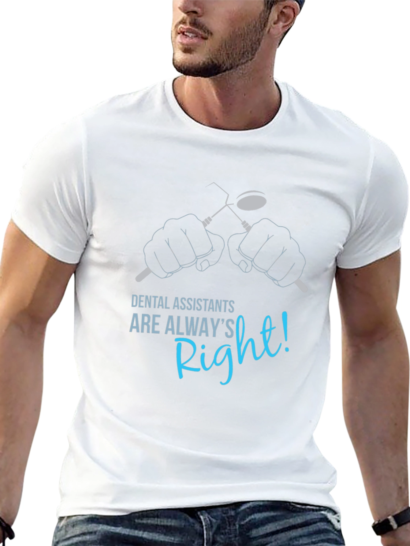 Dental Assistant Always Right T-Shirt