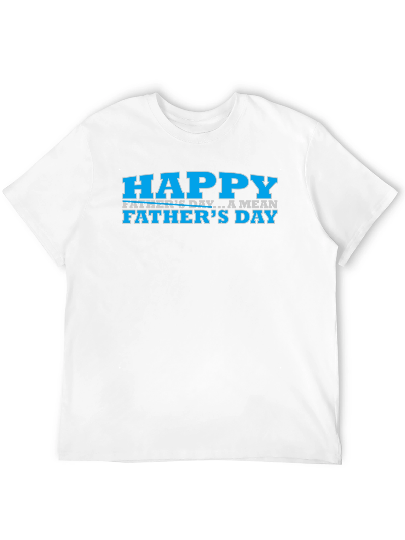 Happy Fathers Day T-Shirt