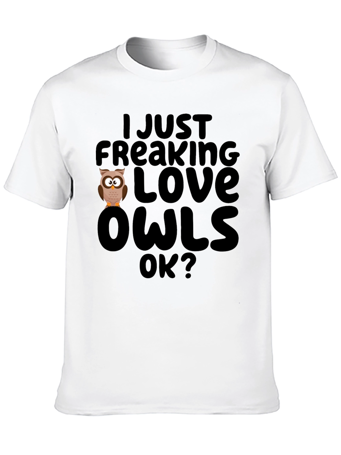 I Just Freaking Love Owls Black T-Shirt