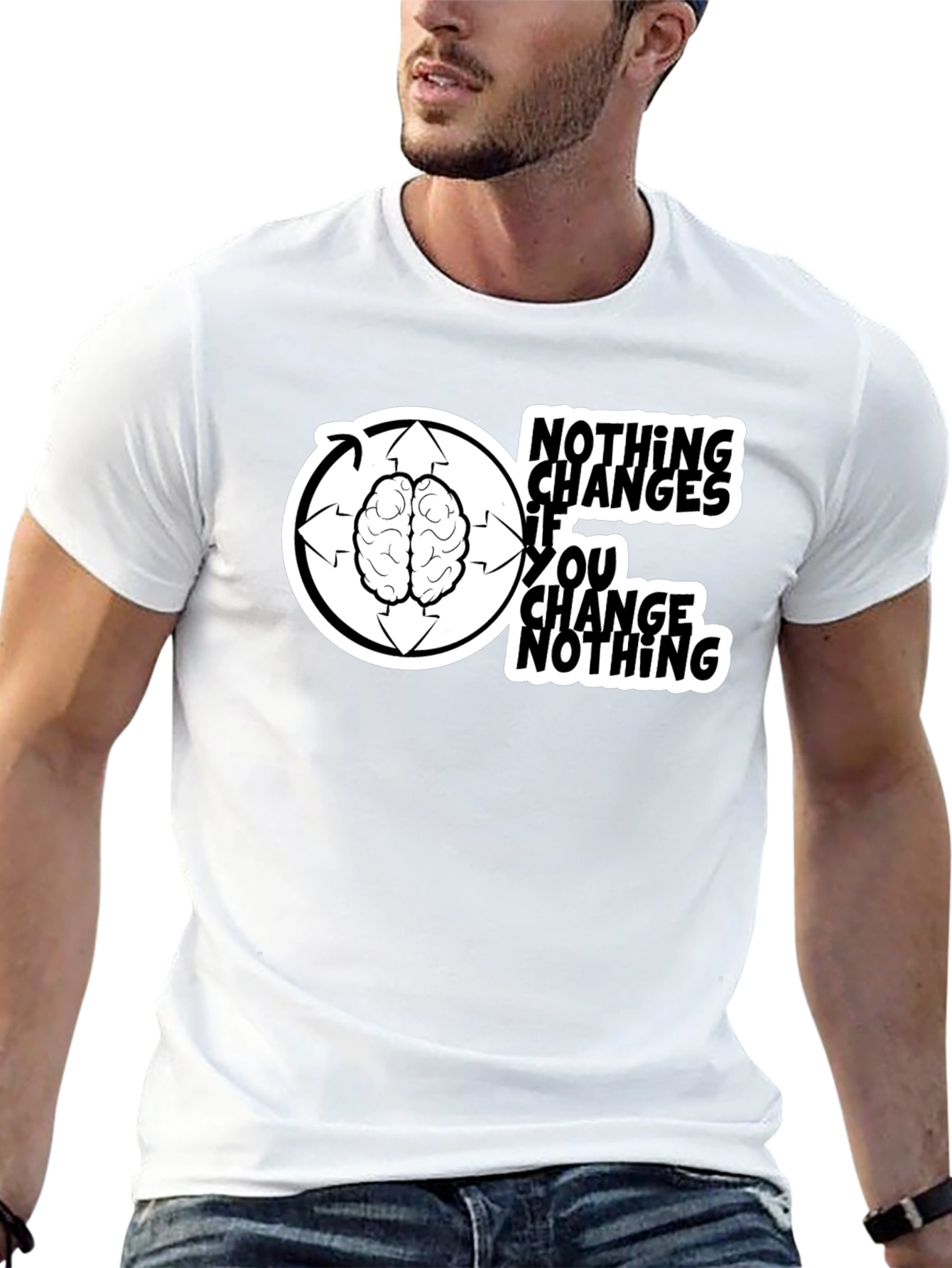 Nothing Changes If You Change Nothing T-Shirt
