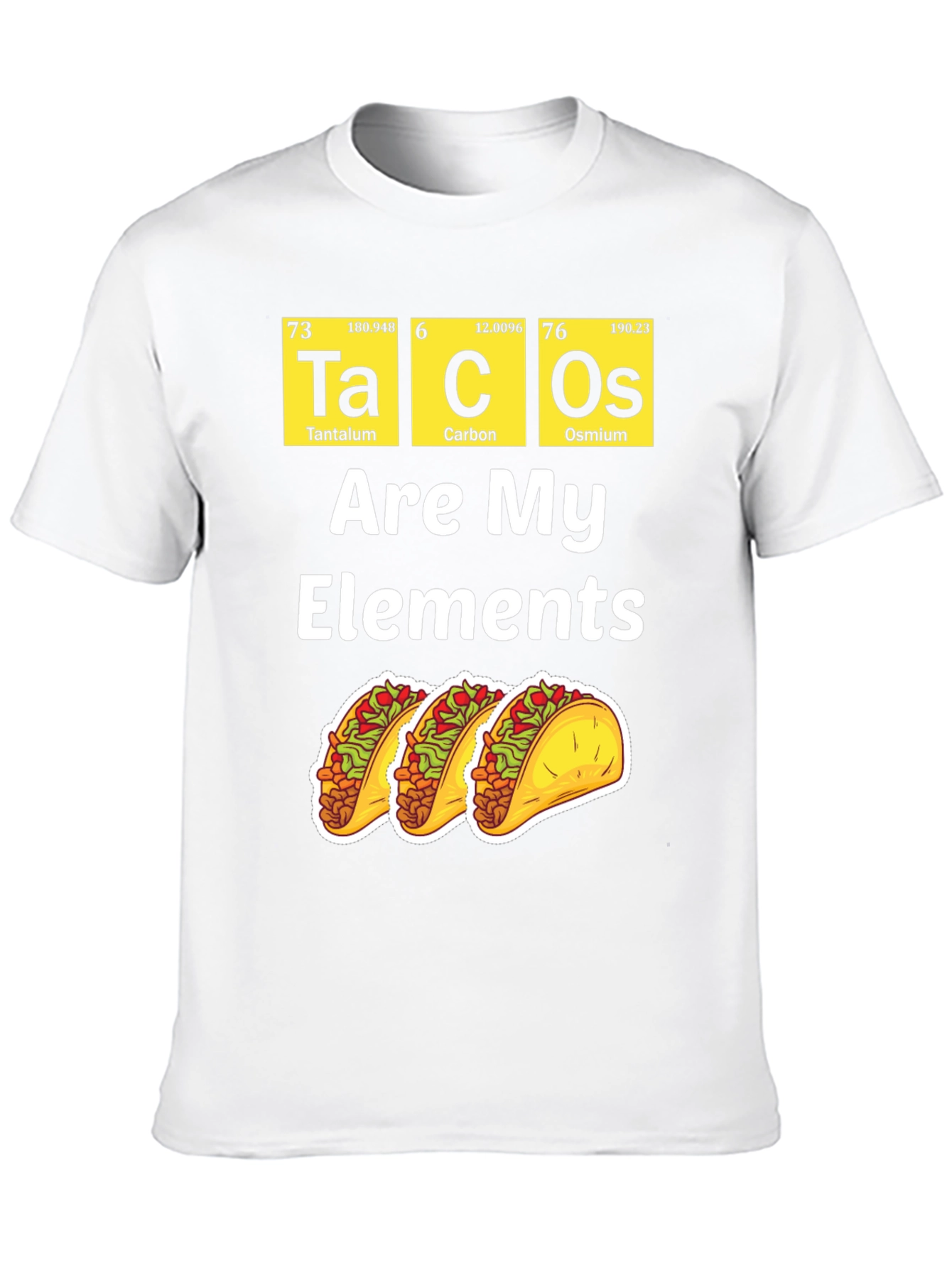 Tacos Are My Elements Funny Graphic T-Shirt