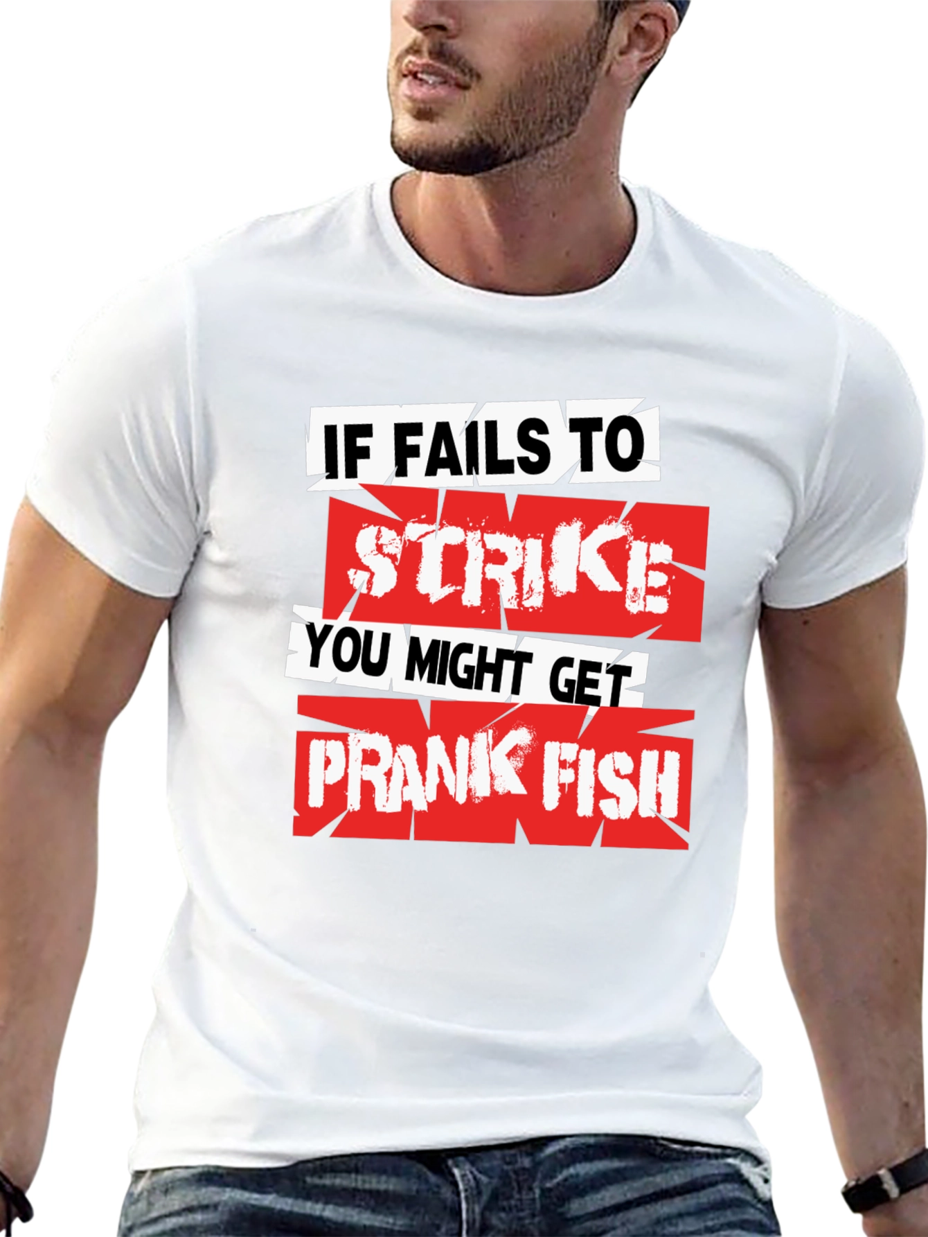 If Fails To Strike Prank Fish Graphic T-Shirt