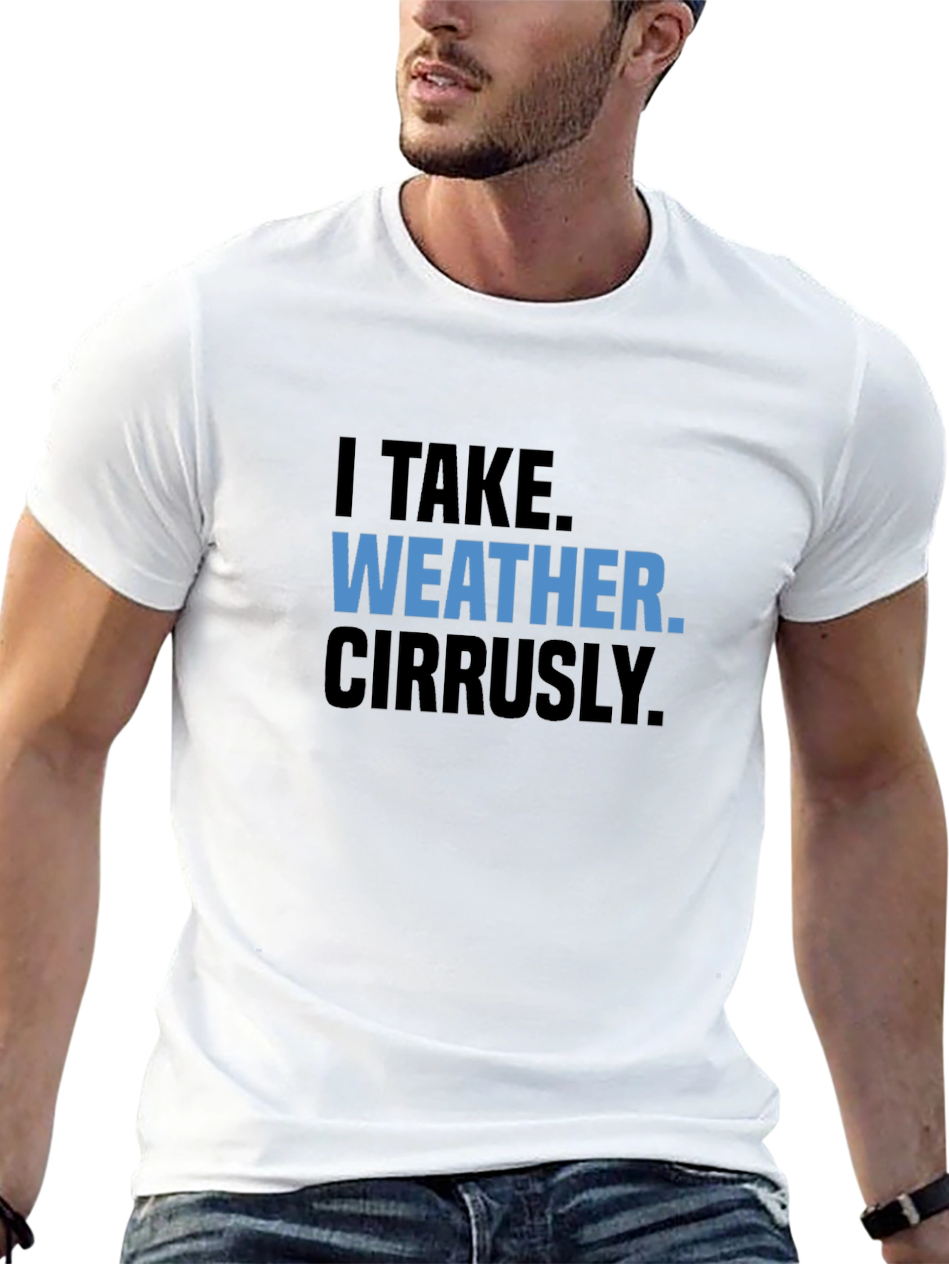 Funny Weather Pun T-Shirt - I Take Weather Cirrusly