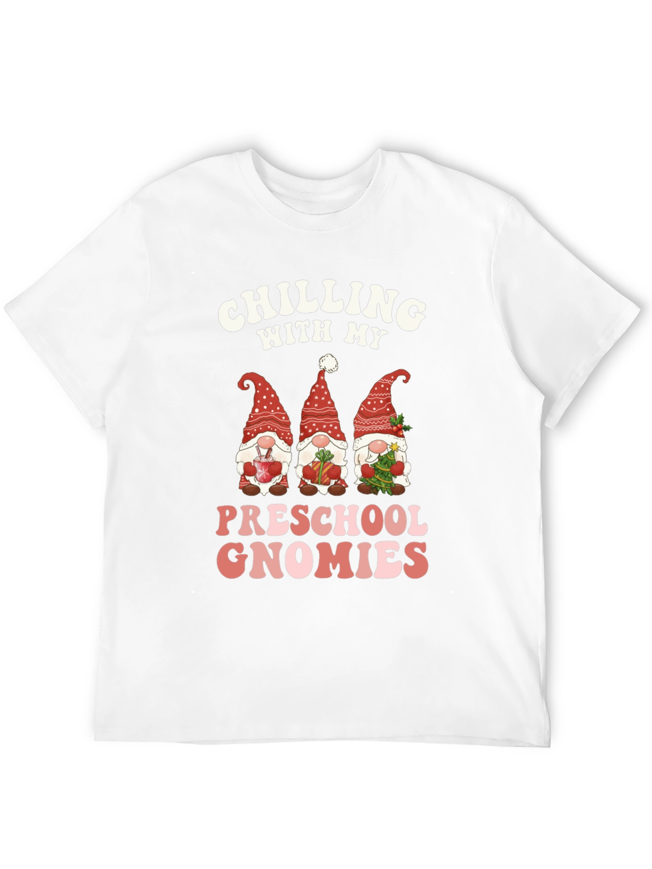 Chilling with my Preschool Gnomies T-Shirt