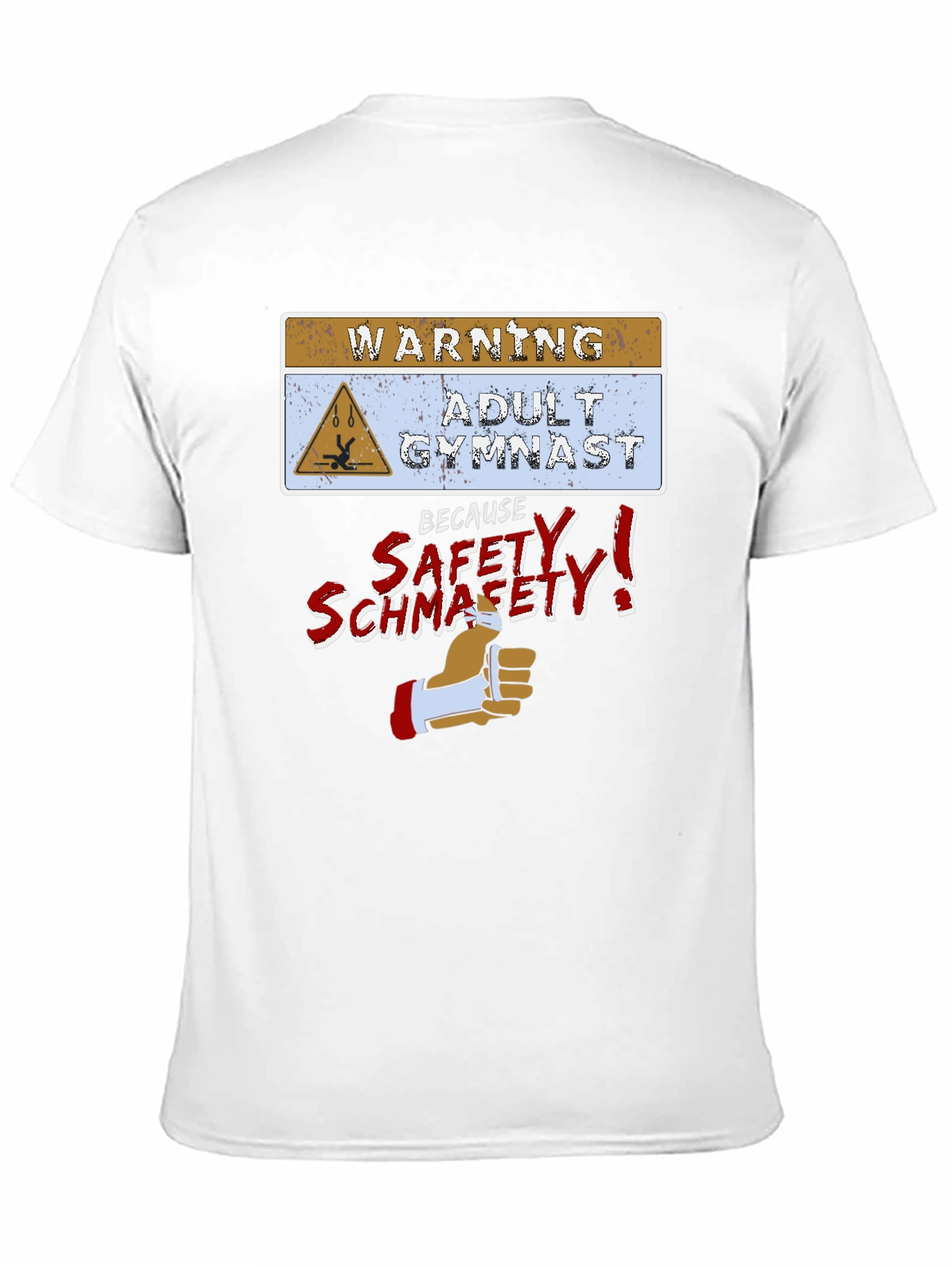Adult Gymnast Warning T-Shirt - Safety Schmafety