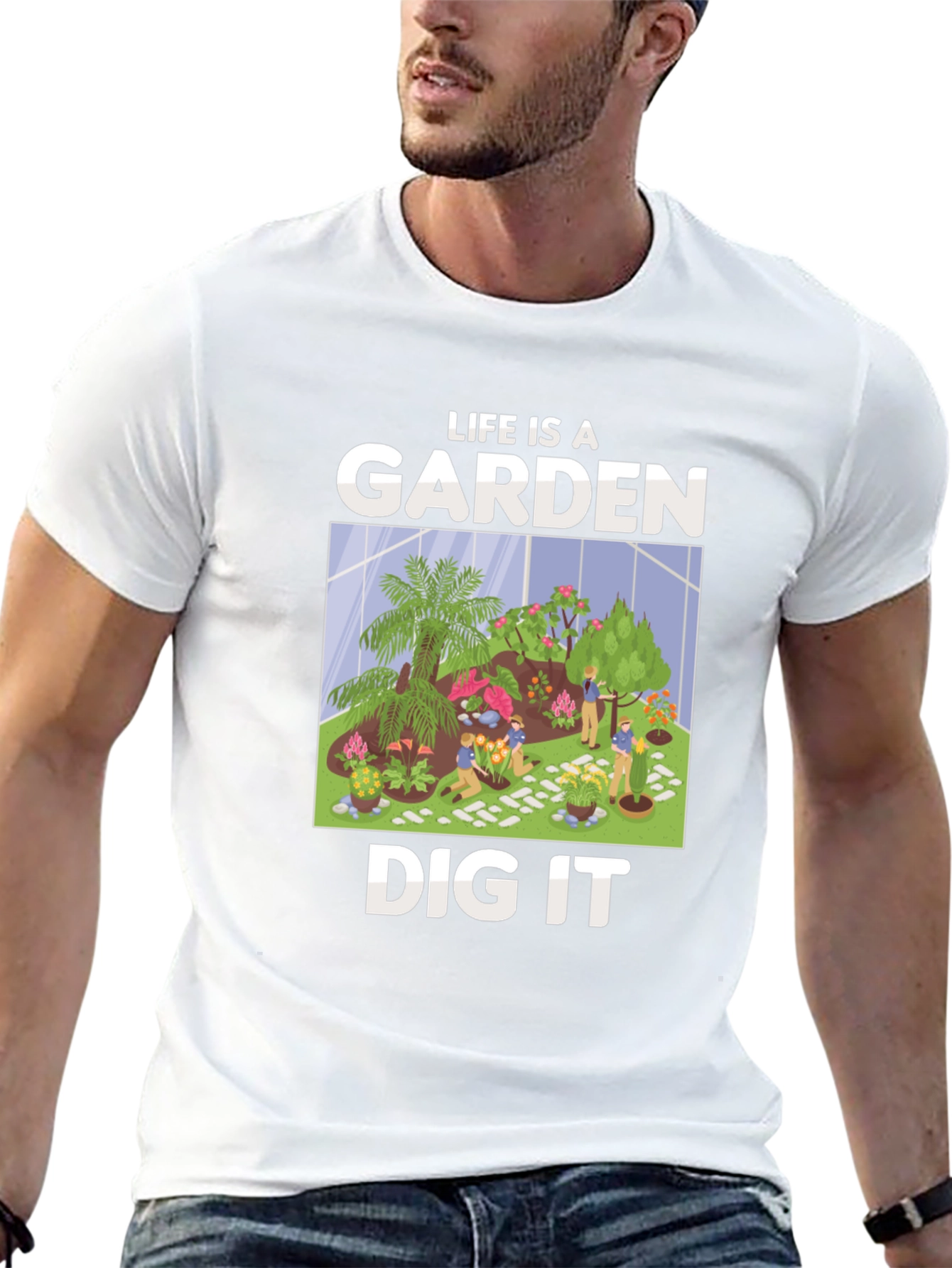 Life is a Garden Dig It T-Shirt