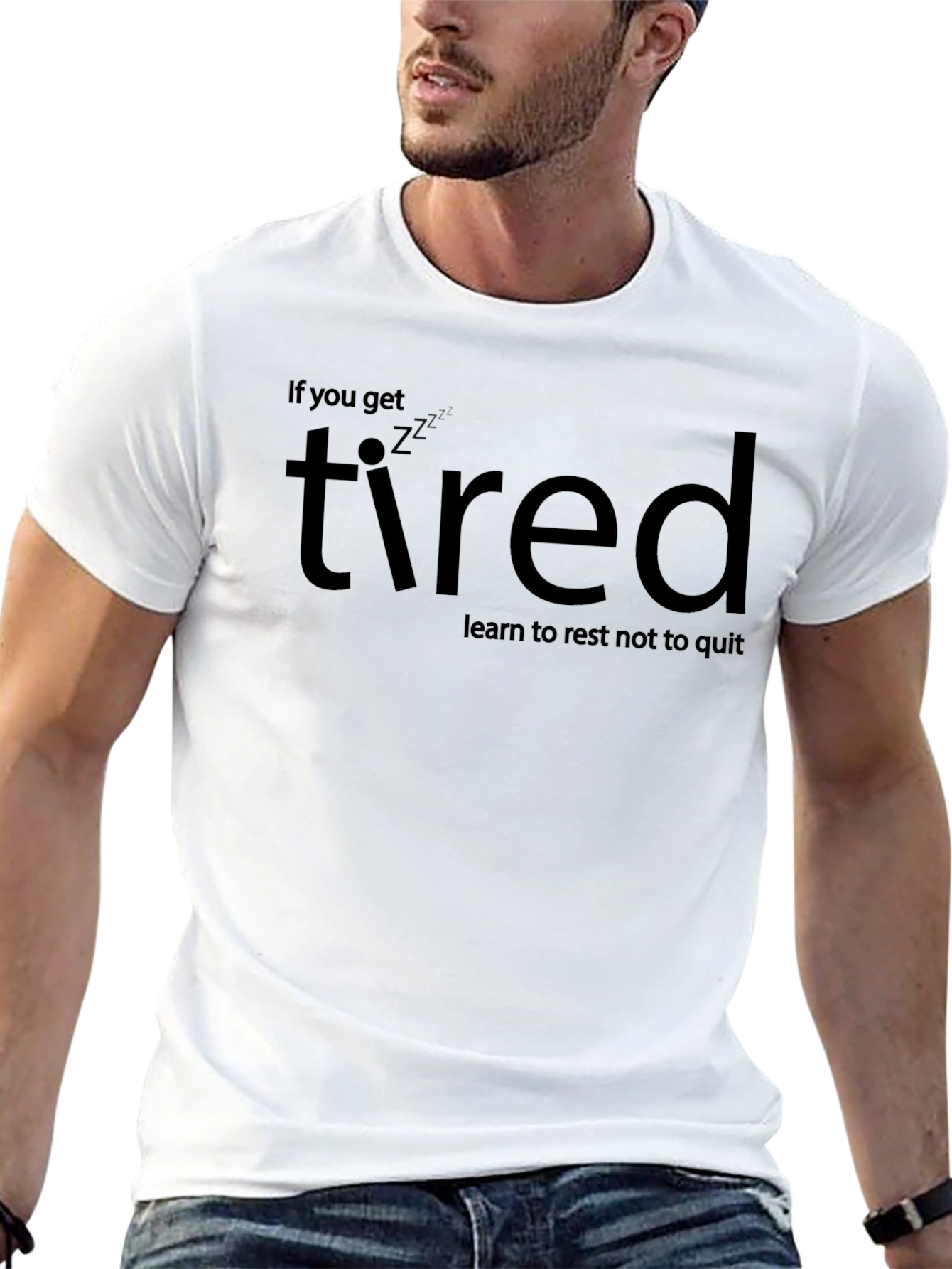 If You Get Tired Learn to Rest T-Shirt