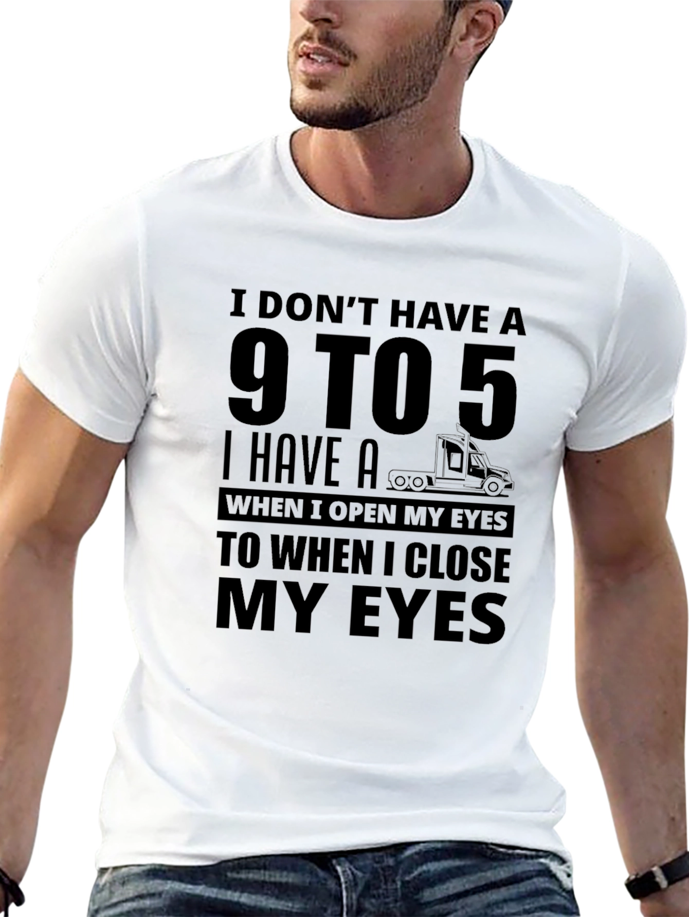 I Dont Have A 9 to 5 Trucker T-Shirt