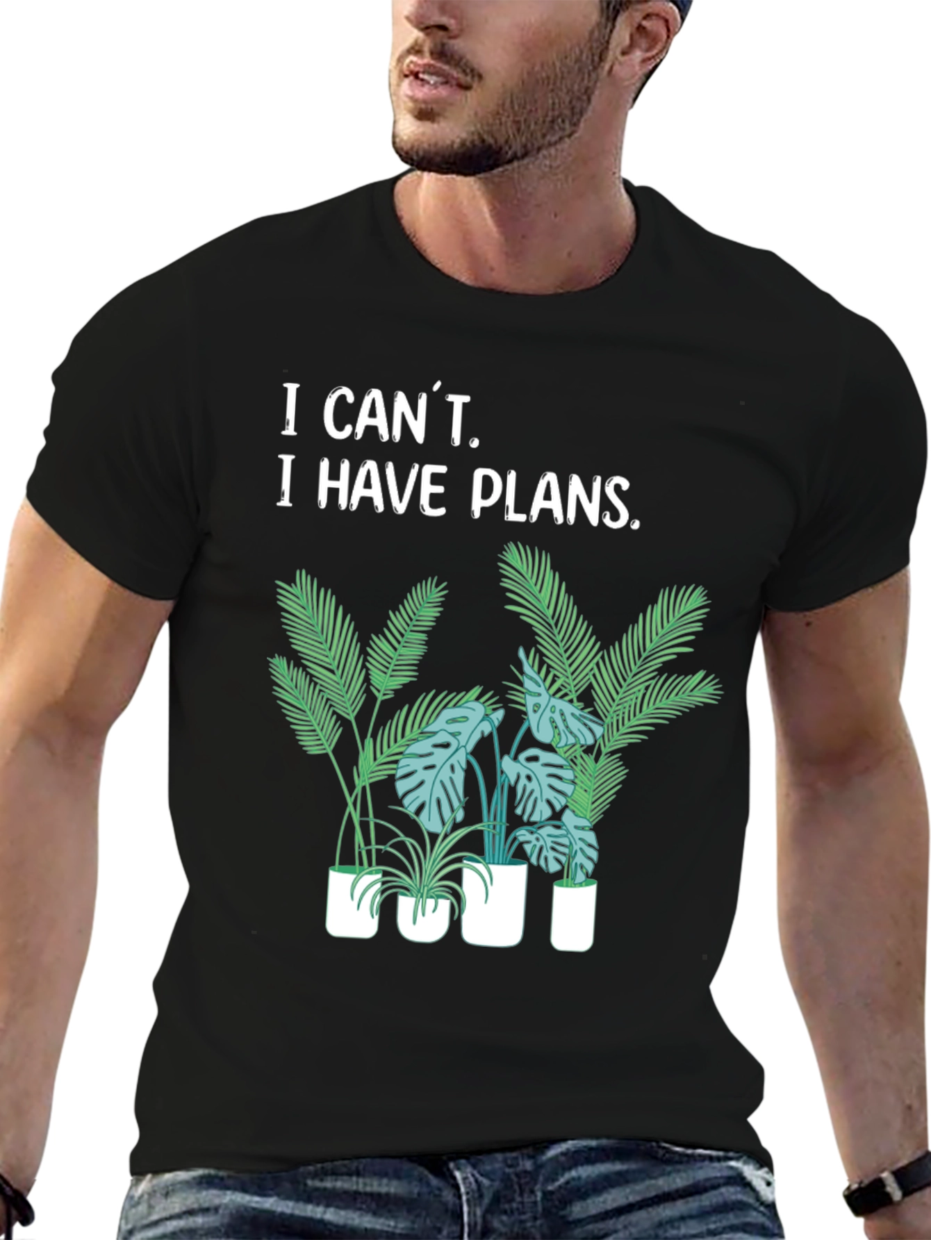 I Cant I Have Plants T-Shirt
