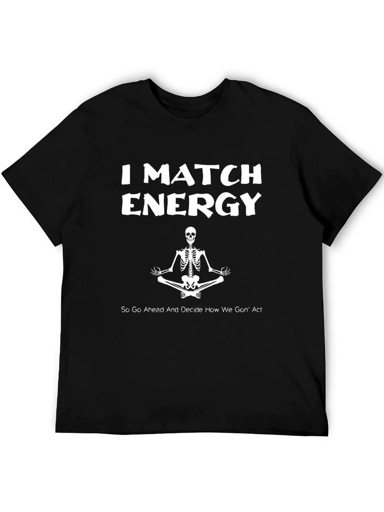 I Match Energy Skeleton Graphic T-Shirt
