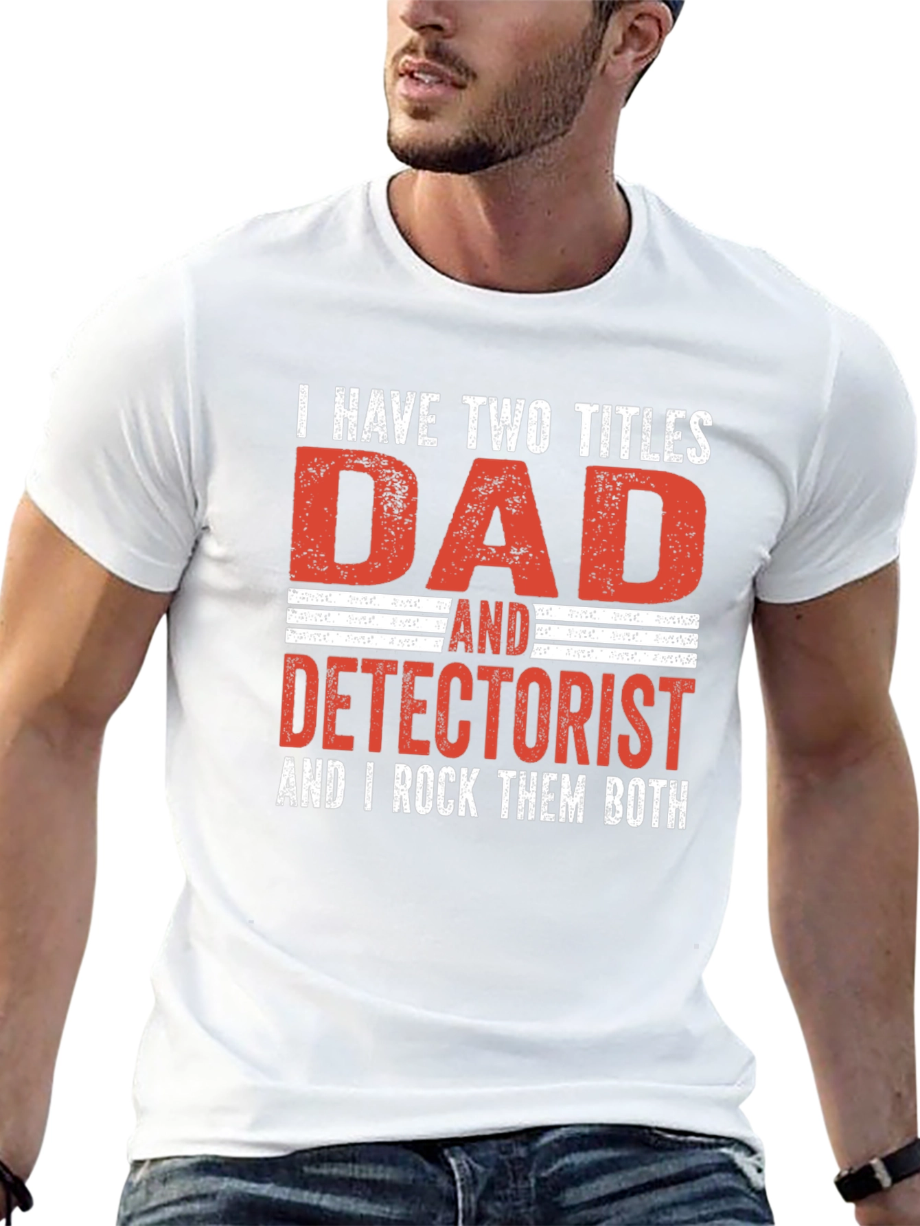 Dad Detectorist T-Shirt: I Rock Them Both!