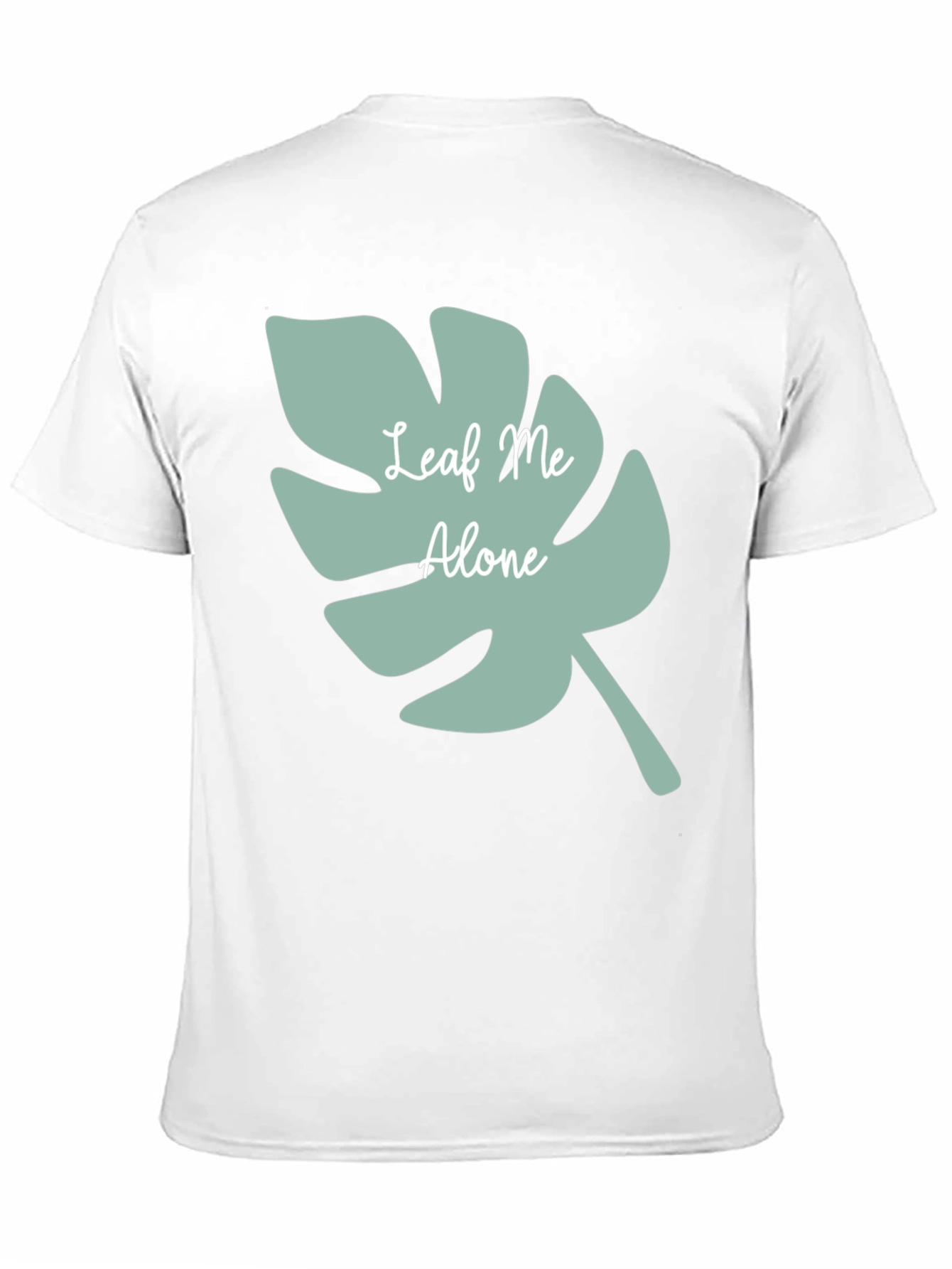 Leaf Me Alone T-Shirt - Comfy Casual Tee