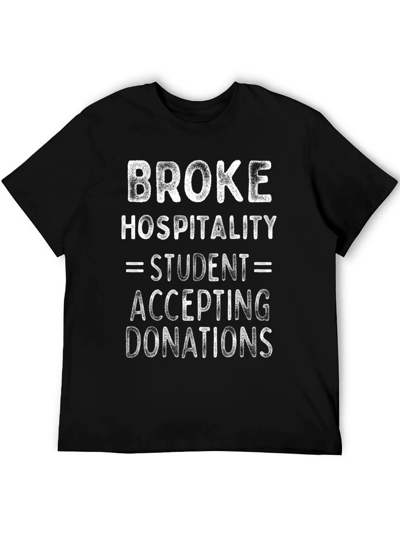 Broke Hospitality Student Graphic Tee - Donations Welcome!