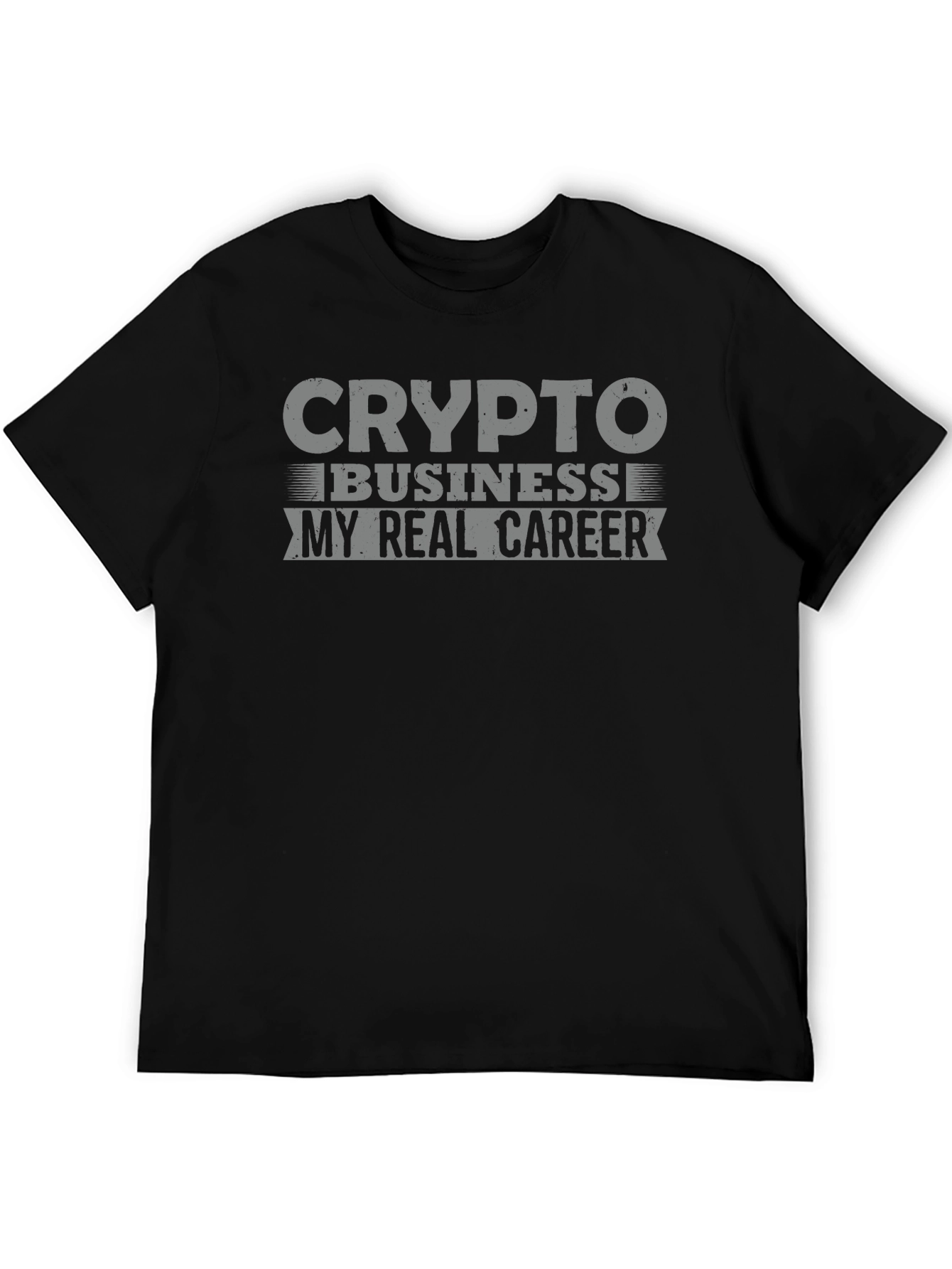 Crypto Business My Real Career Black Graphic Tee