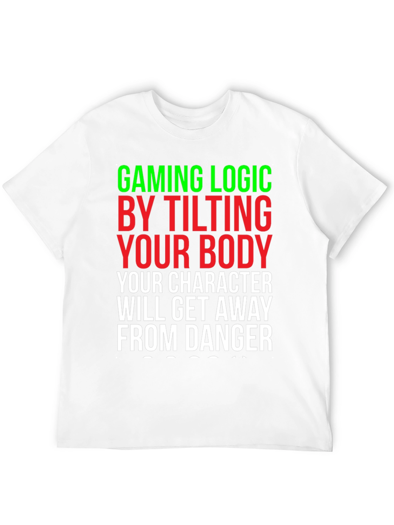 Gaming Logic T-Shirt - Tilt Your Body!