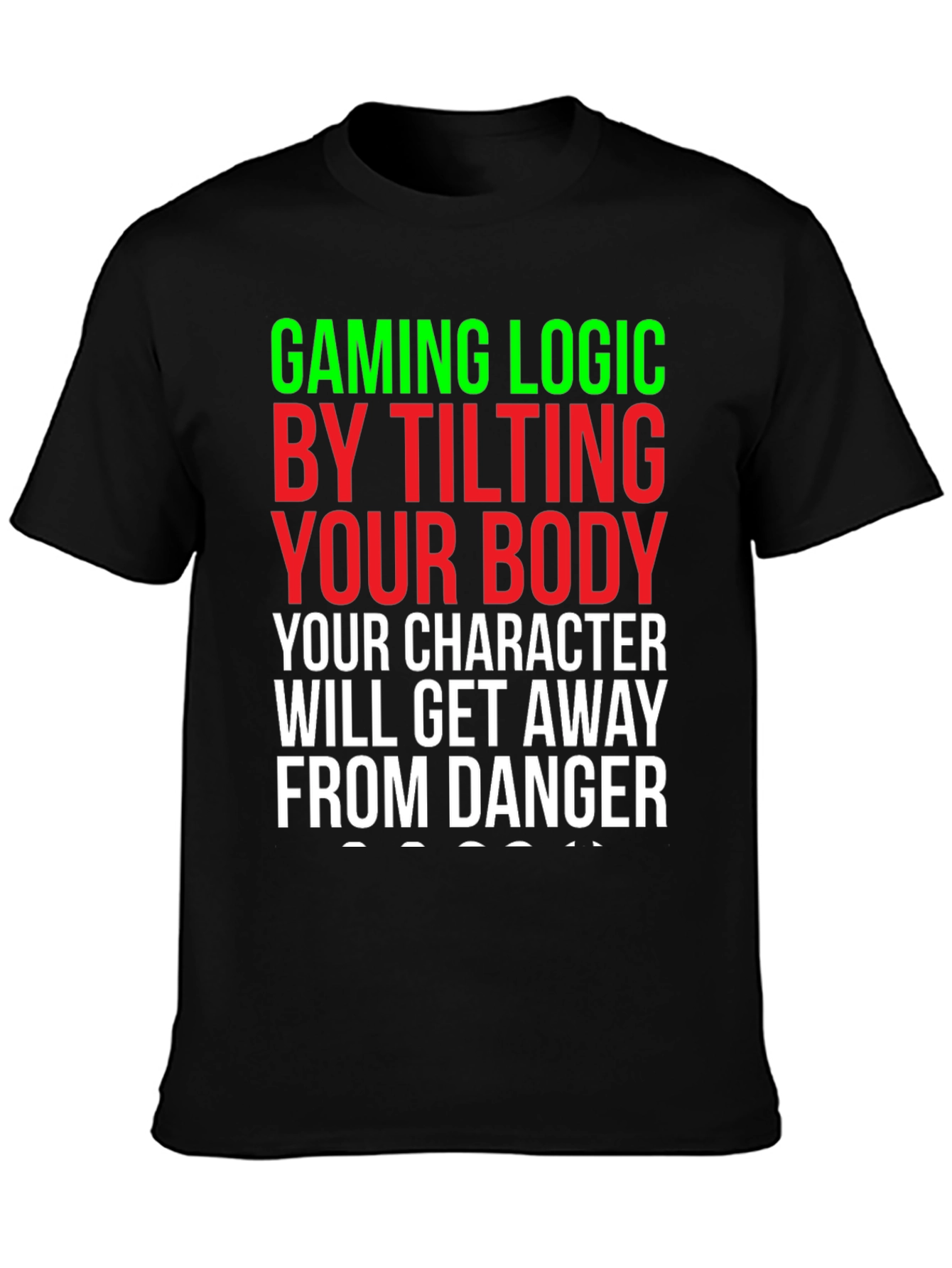 Gaming Logic T-Shirt - Tilt Your Body!