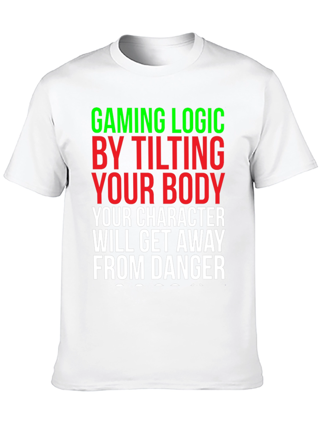 Gaming Logic T-Shirt - Tilt Your Body!