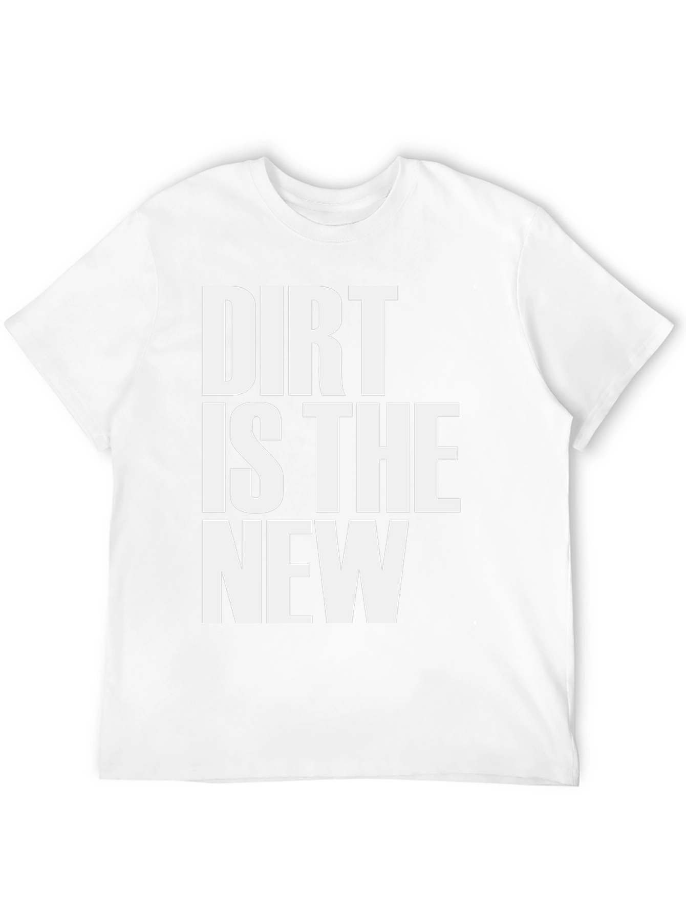 Dirt Is The New Black T-Shirt