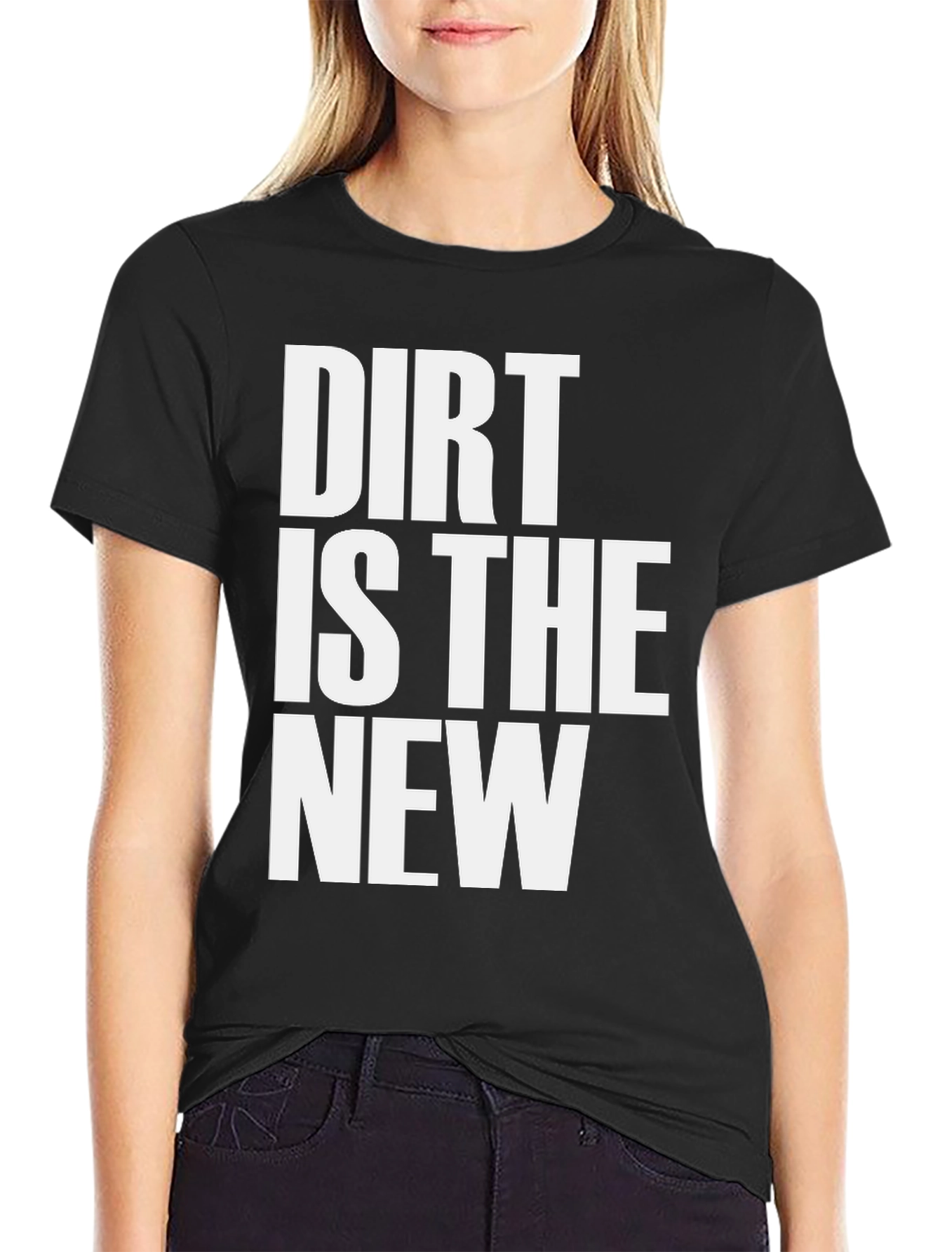 Dirt Is The New Black T-Shirt