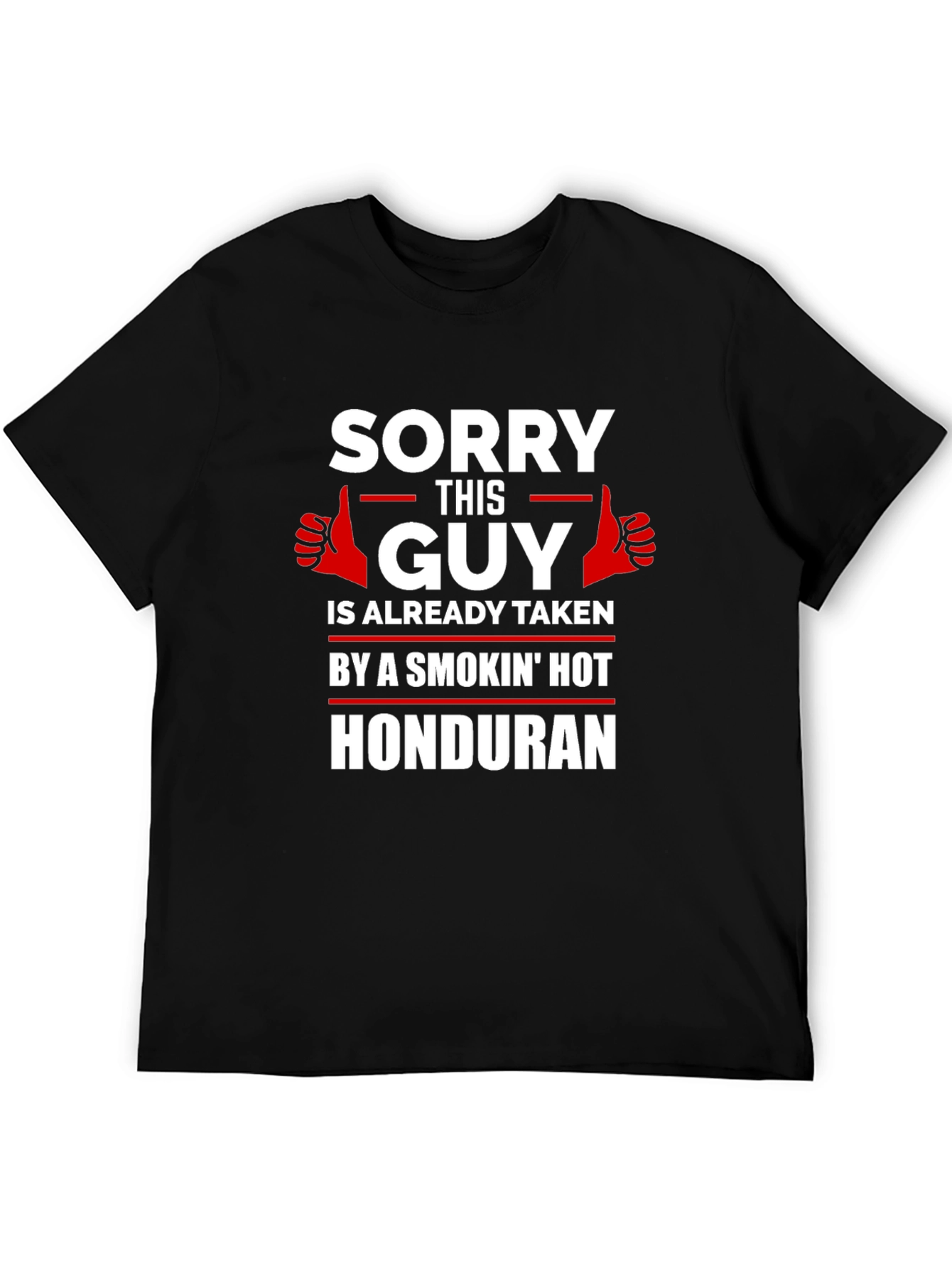 Sorry This Guy Is Taken Honduran Graphic T-Shirt