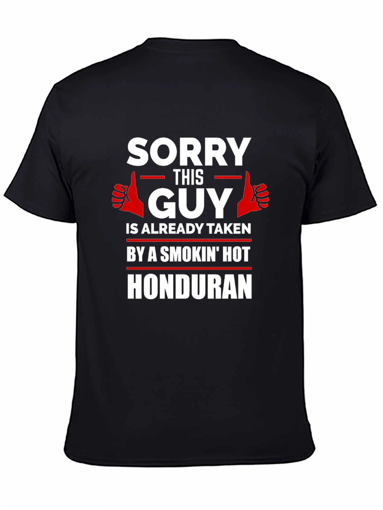 Sorry This Guy Is Taken Honduran Graphic T-Shirt